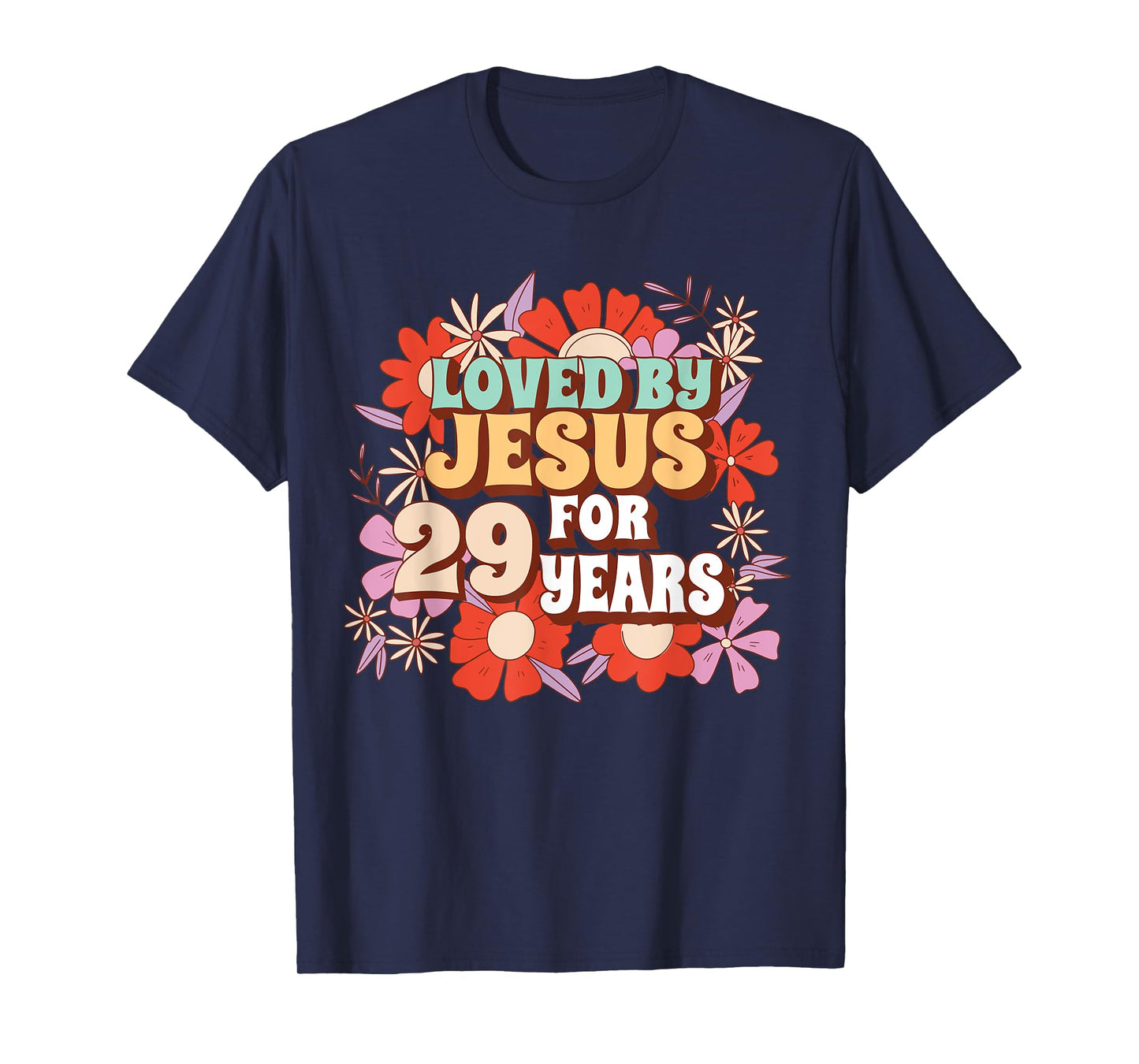 Loved By Jesus For 29 Years 29th Birthday Christian Theme T-Shirt