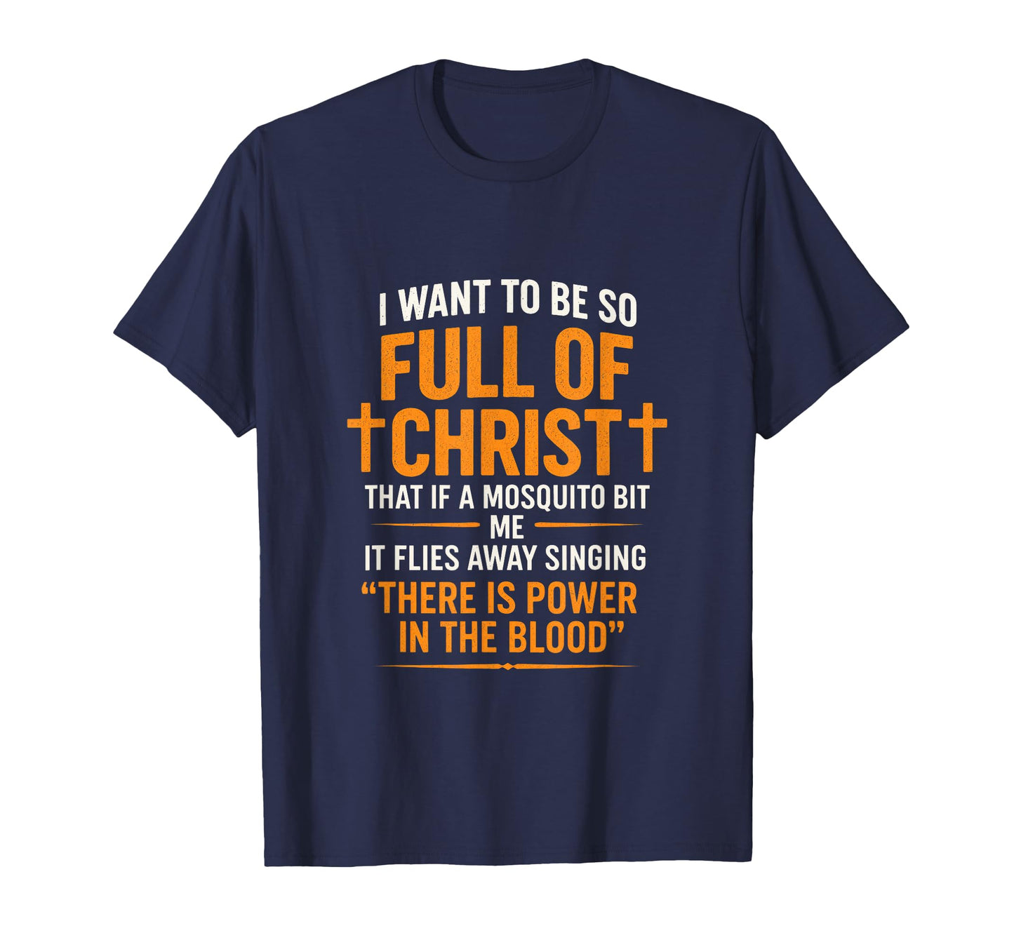 I Want to Be So Full of Christ - Bible Studies Faith Prayer T-Shirt