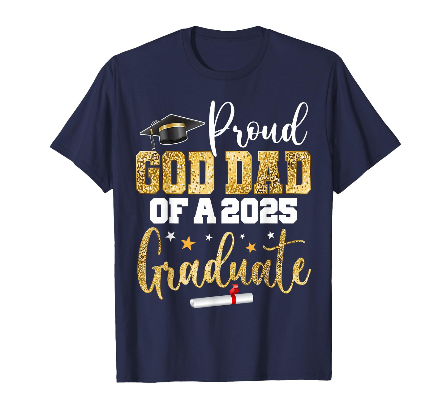 Proud God Dad Of A Class of 2025 Graduate Senior Graduation T-Shirt