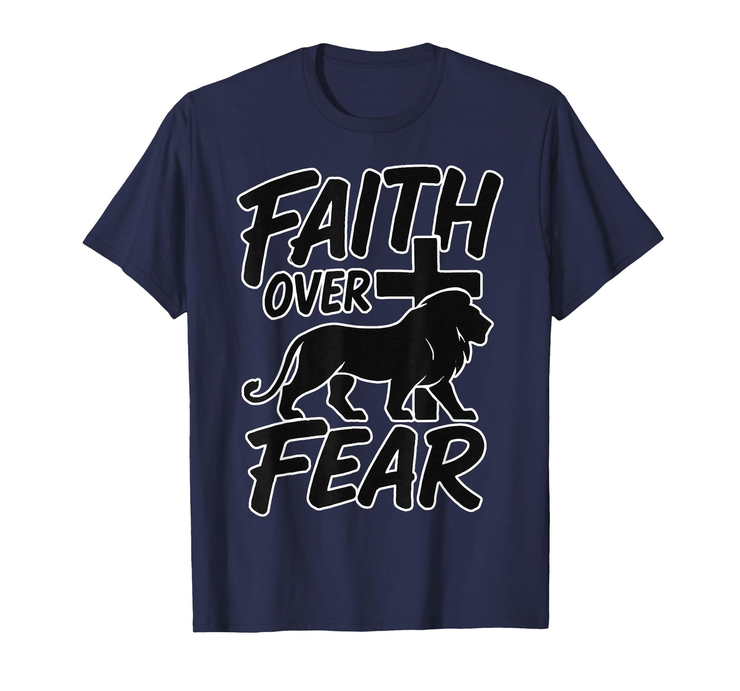 Faith Over Fear Christian Religious Faith T-Shirt
