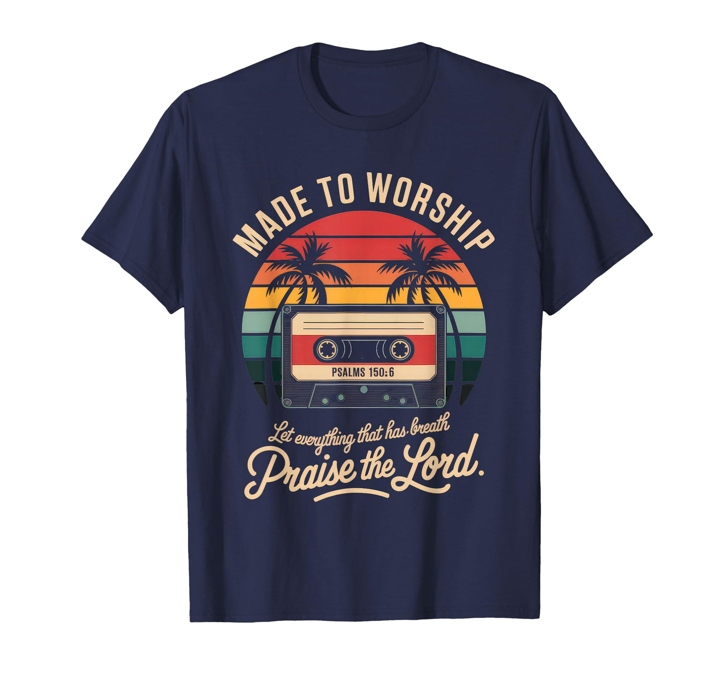 Worship Tshirt Christian Music Retro Cassette Psalms 150:6 T-Shirt