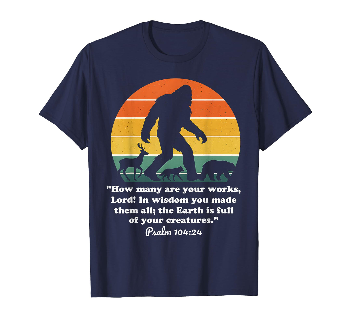 Funny Bigfoot Christian Bible Verse Psalm 104 24 Vintage T-Shirt