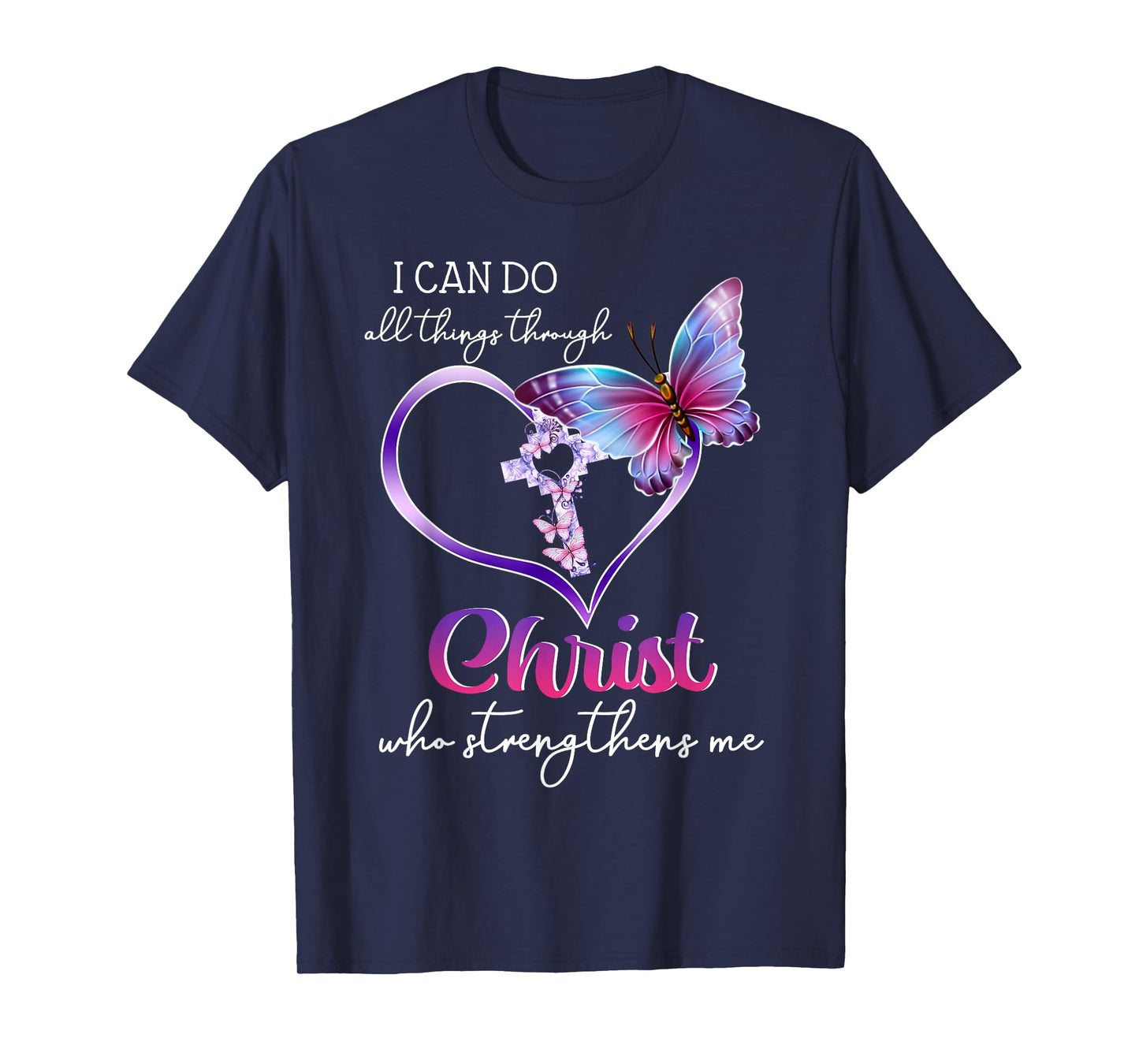 I Can Do All Things Through Christ Butterfly Art Easter Day T-Shirt
