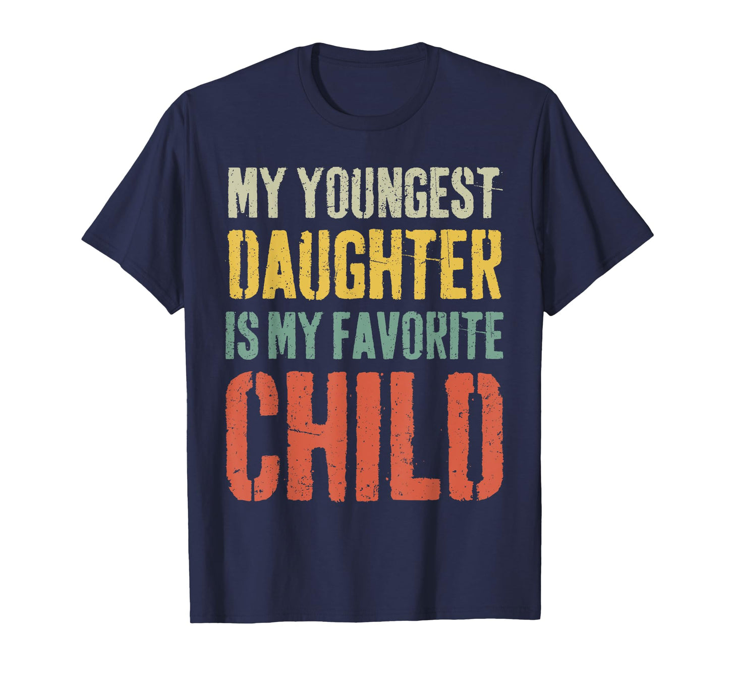 My youngest Daughter is My Favorite Child Funny Fathers Day T-Shirt