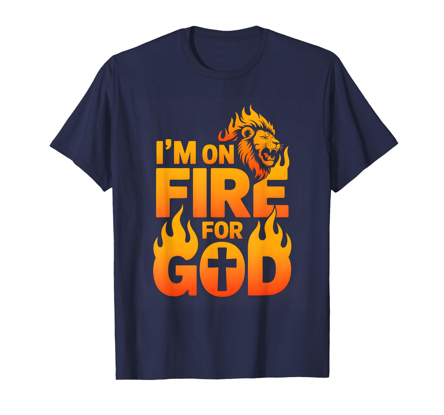 I'm On Fire For God Lion Cross Flame T-Shirt