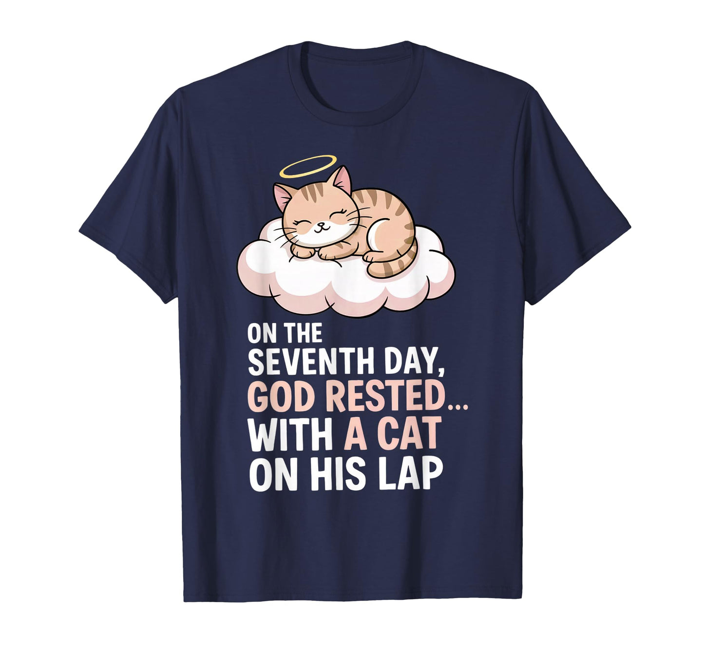 On The Seventh Day God Rested Cat Christian Pets T-Shirt