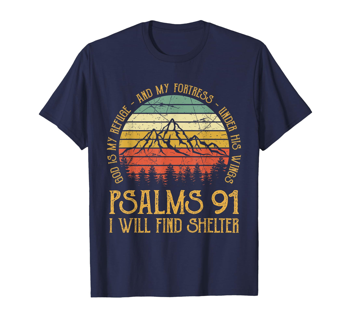 God Is My Refuge And My Fortress Psalms 91 Tshirt Christian T-Shirt