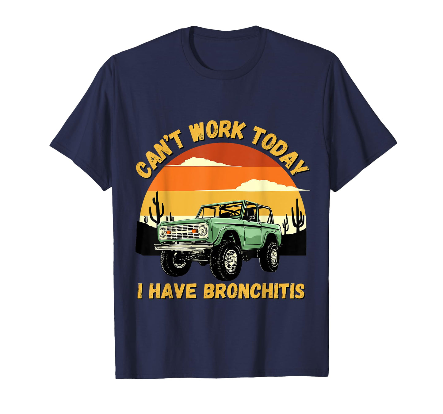 Funny Quotes Can’t Work Today I Have Bronchitis T-Shirt