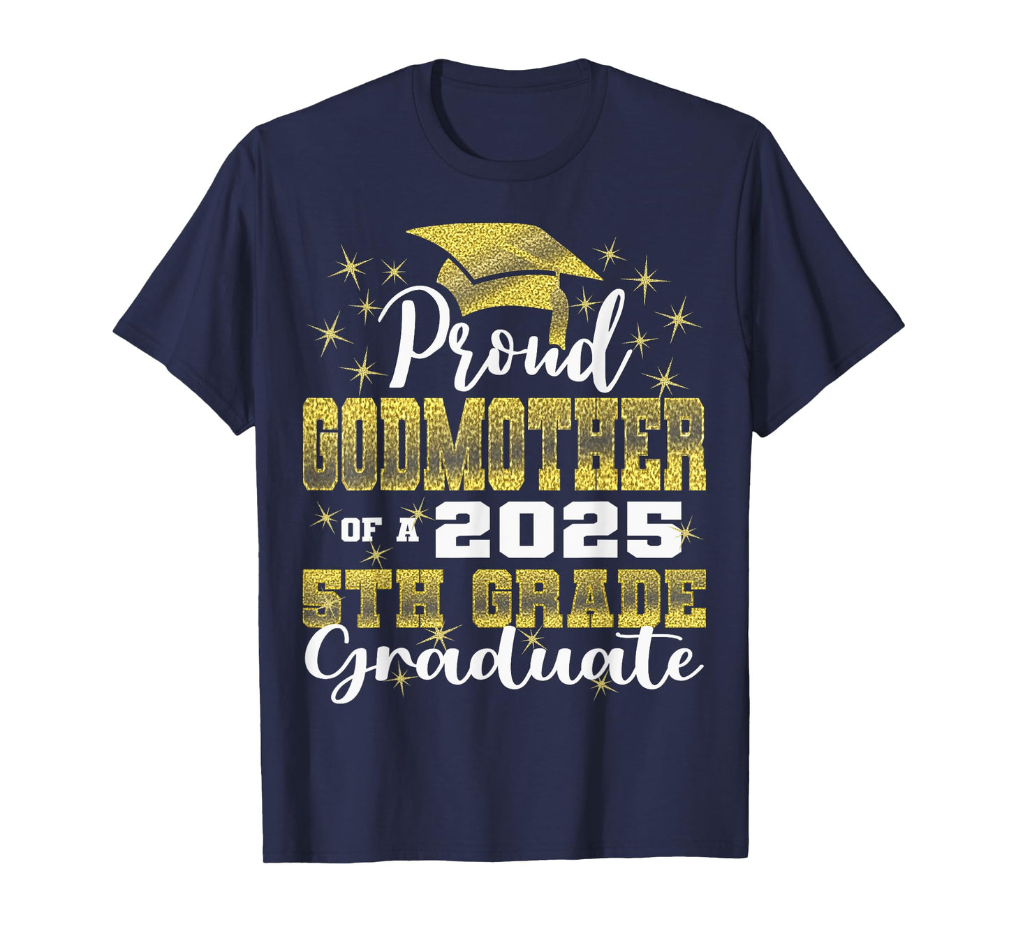 Proud Godmother of 5th Grade Graduate 2025 Family Graduation T-Shirt