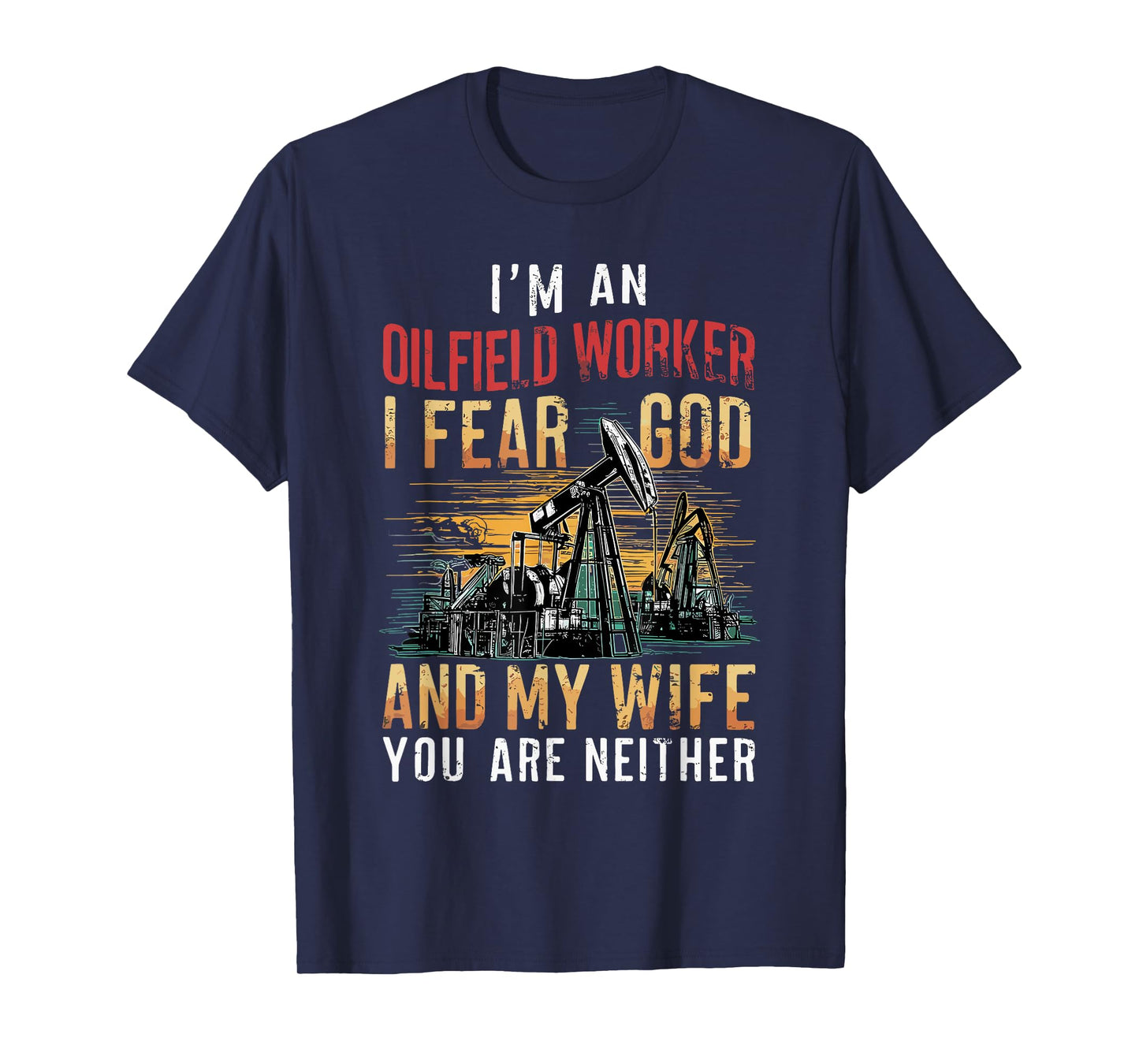 Oilfield Worker Oil Rig Well Driller Drilling Drillers T-Shirt