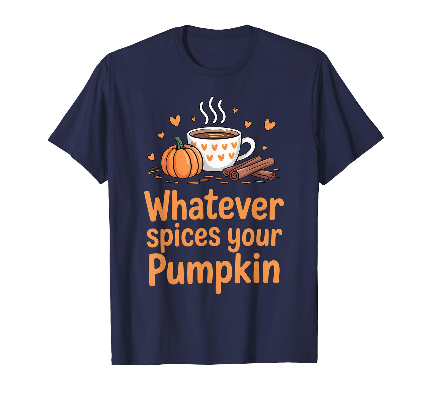 Whatever Spices Your Pumpkin Fall Vibes Autumn Thanksgiving T-Shirt