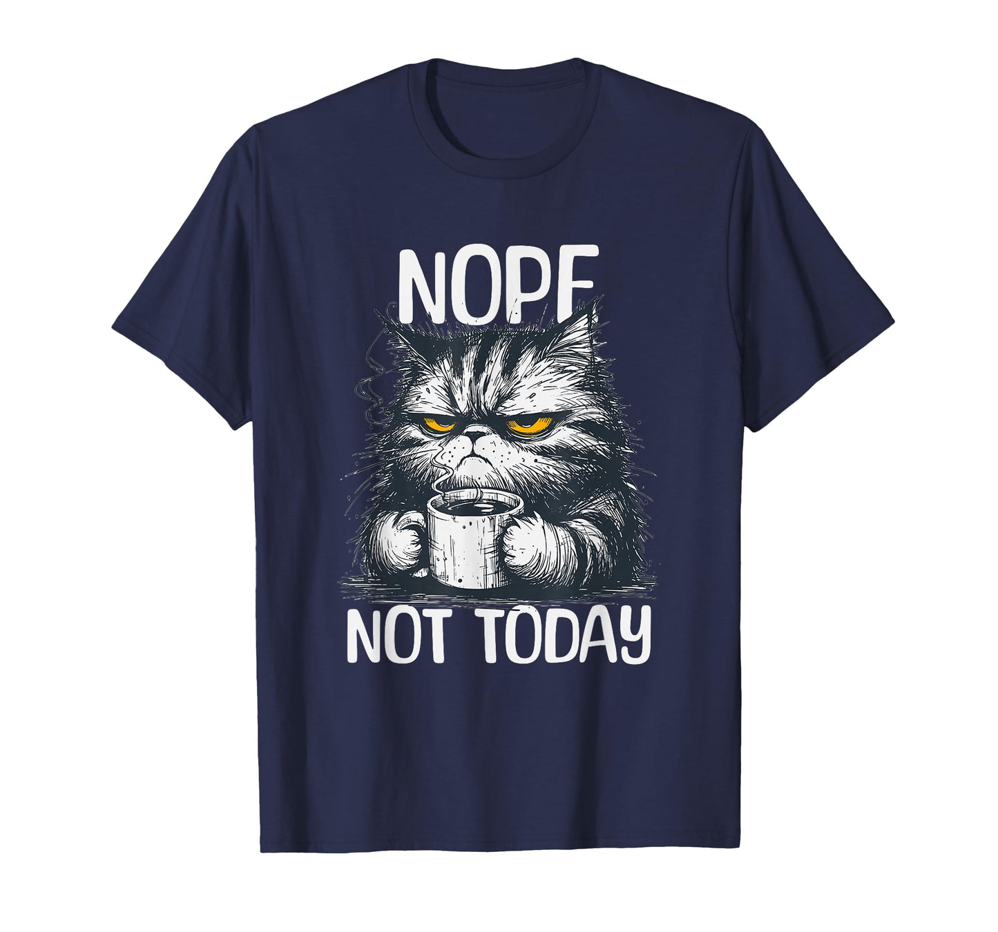 Funny cat with cheeky saying nope not today no T-Shirt