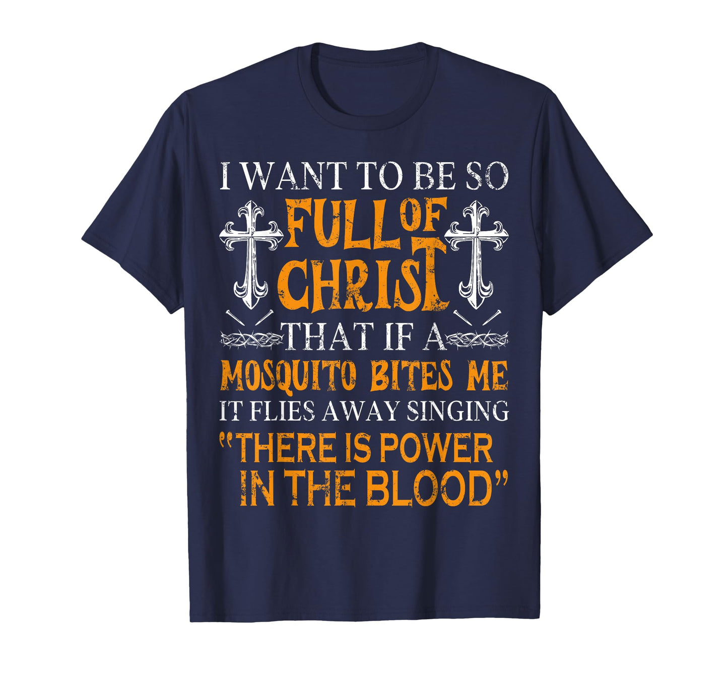I Want to Be So Full of Christ Funny Christian Prayer T-Shirt