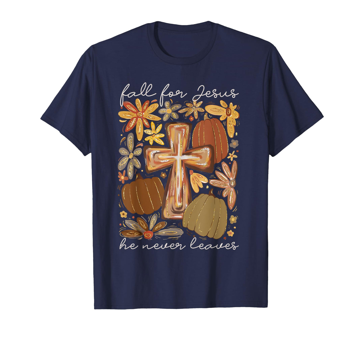 Fall For Jesus He Never Leaves Floral Christian Fall Season T-Shirt