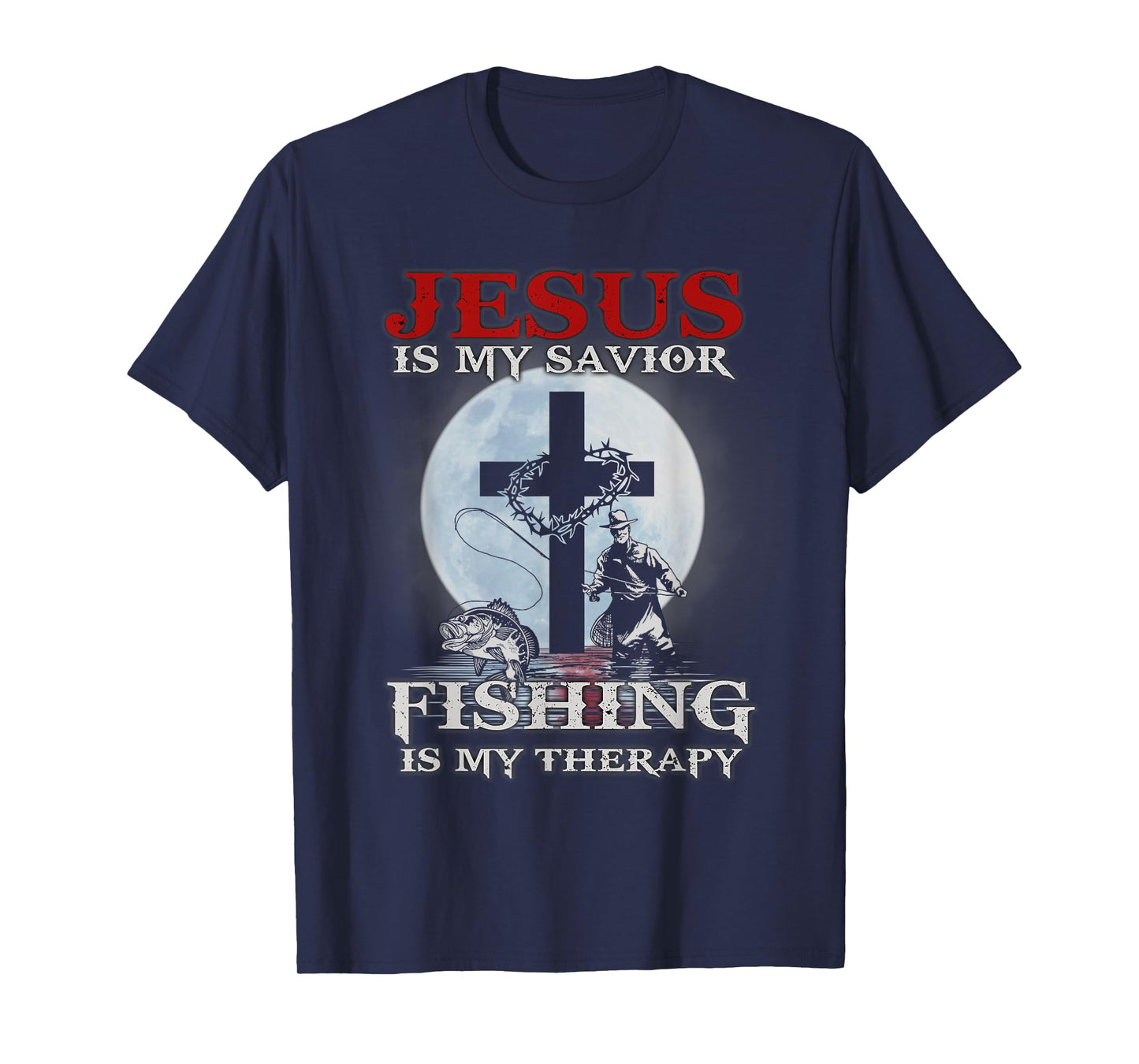 Jesus is My Savior Fishing Is My Therapy Fisherman Christian T-Shirt