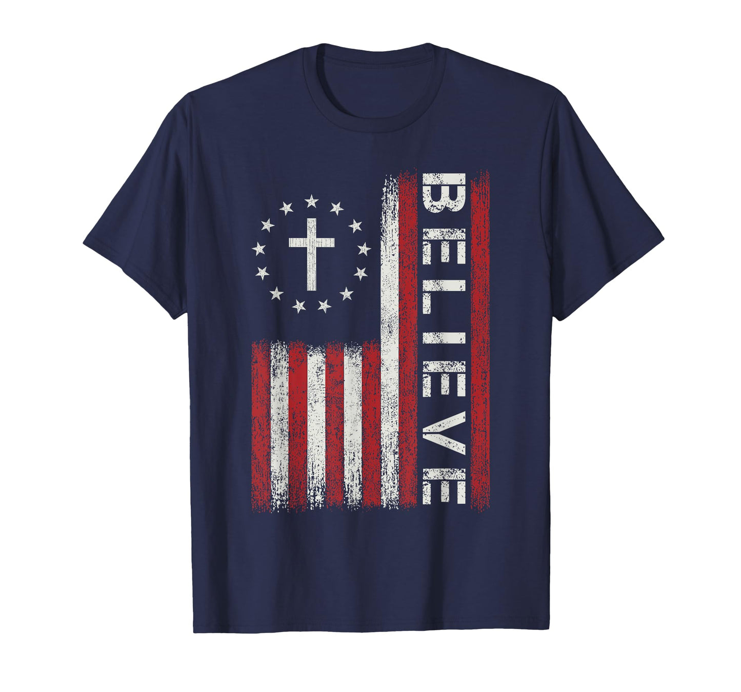 Believe God Jesus Christian Bible Faith Cross Flag Religious T-Shirt