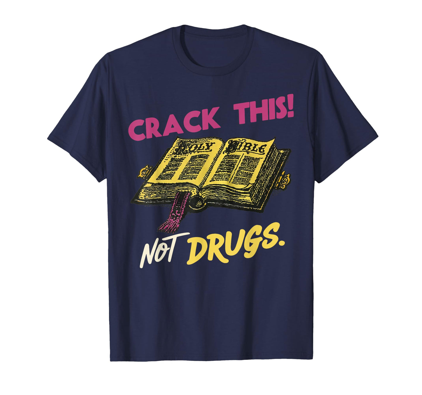 Crack This Not Drugs Holy Bible Christian God T-Shirt