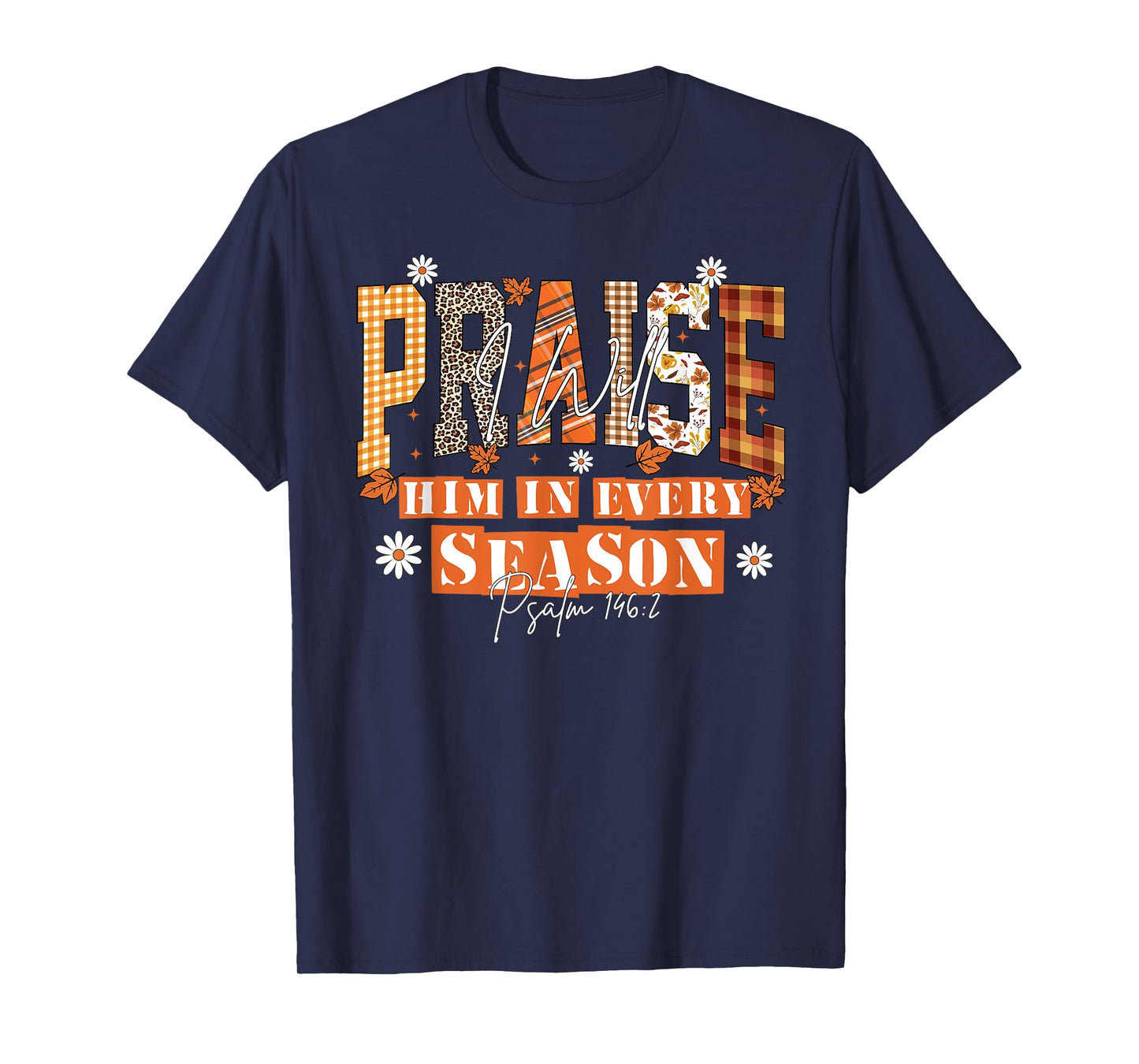 Fall Christian Praise Him Jesus Thanksgiving Bible Verse T-Shirt