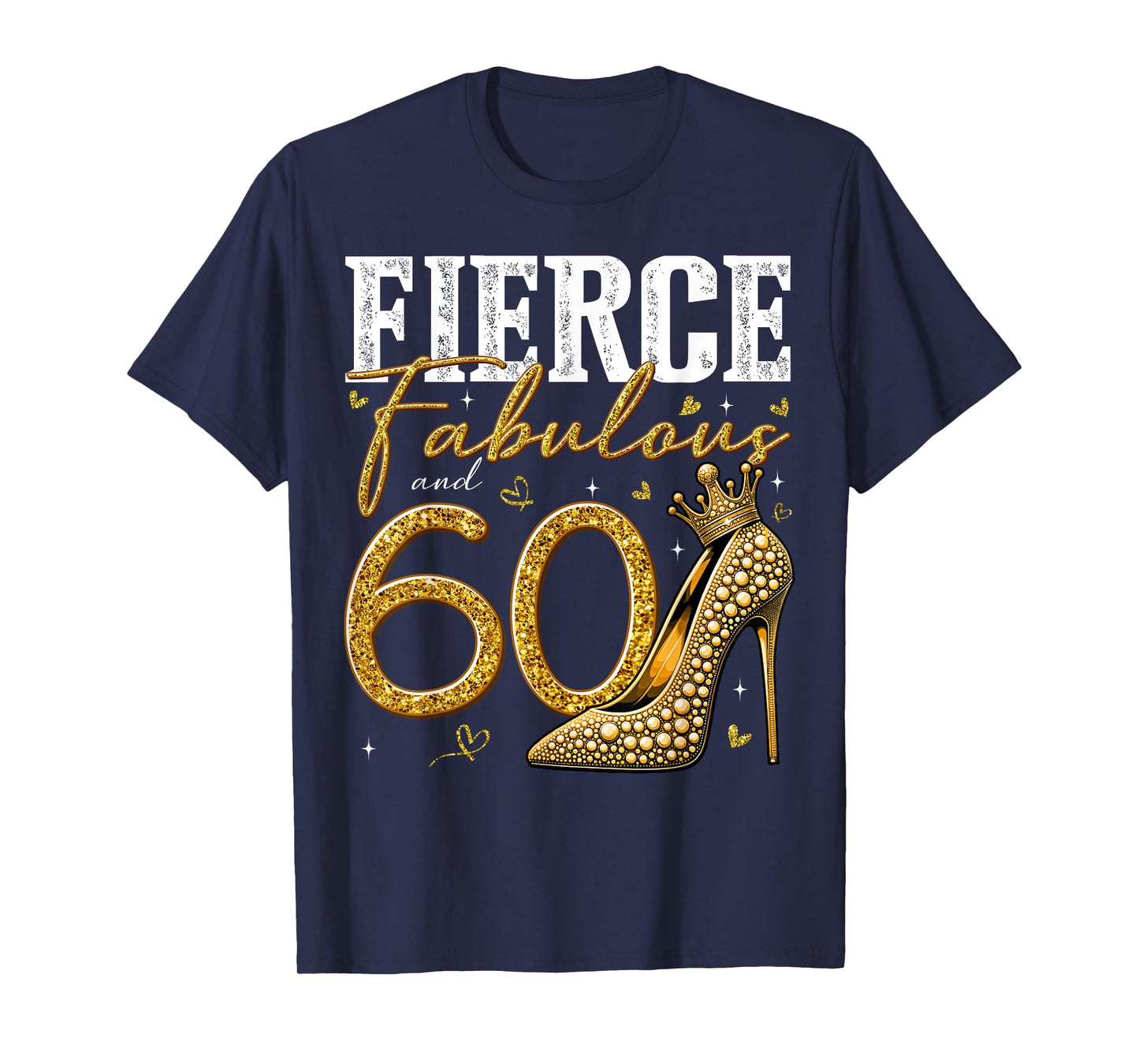 60th Birthday Fierce Fabulous and 60 Year Old Gifts Heels T-Shirt