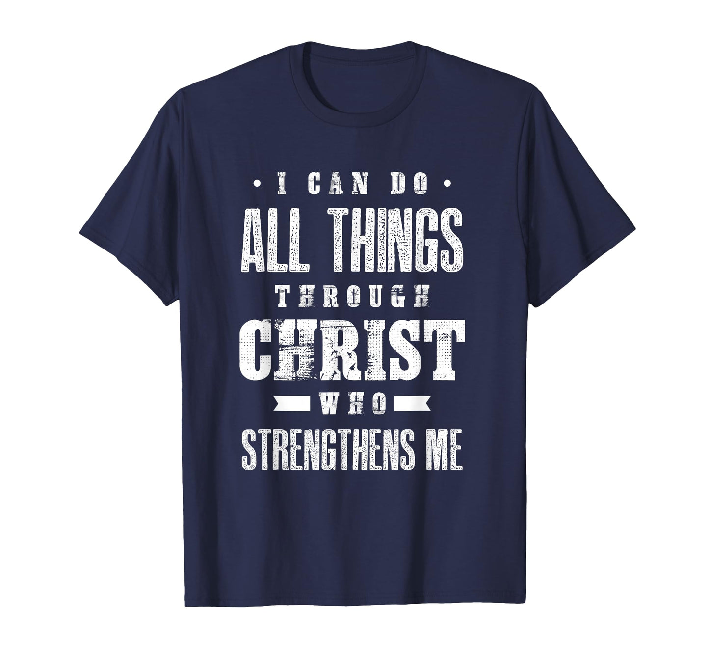 I Can Do All Things Through Christ Bible Verse Shirt T-Shirt