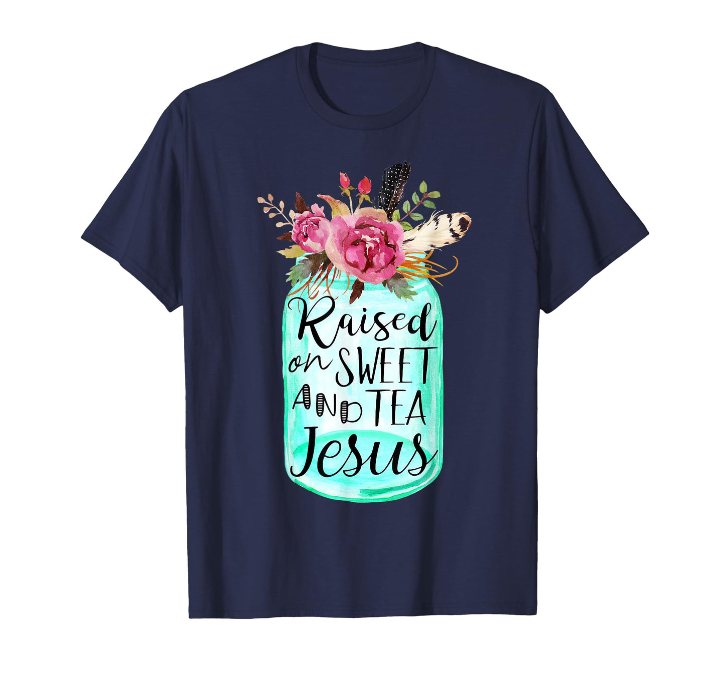 Raised On Sweet Tea And Jesus T-Shirt