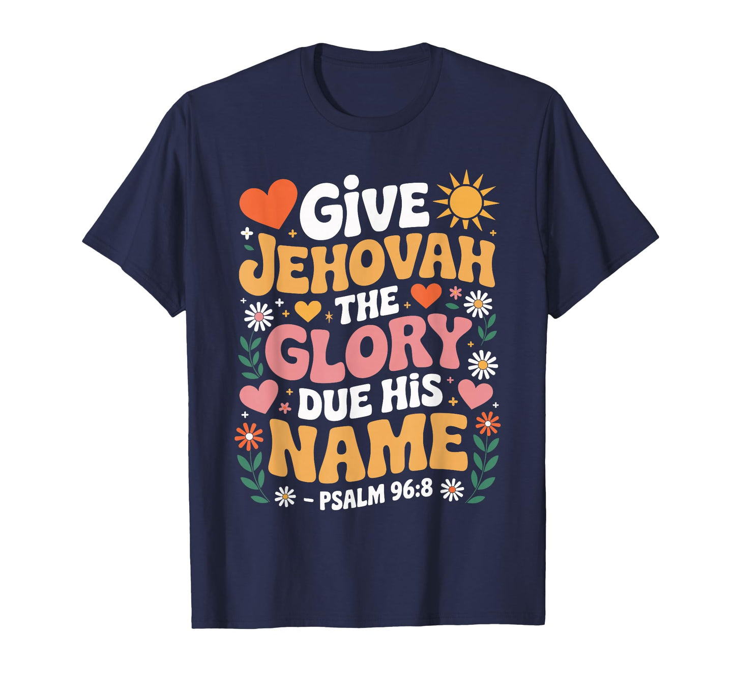 Give Jehovah The Glory Due His Name Jehovah's Witness JW T-Shirt