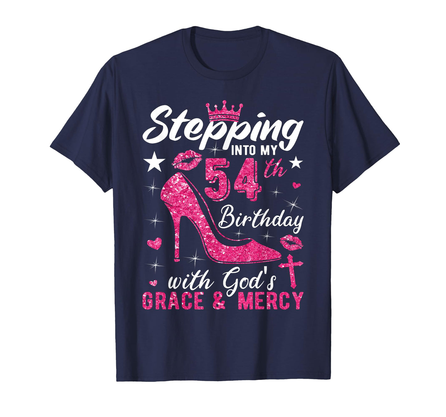 Stepping Into My 54th Birthday With Gods Grace And Mercy T-Shirt