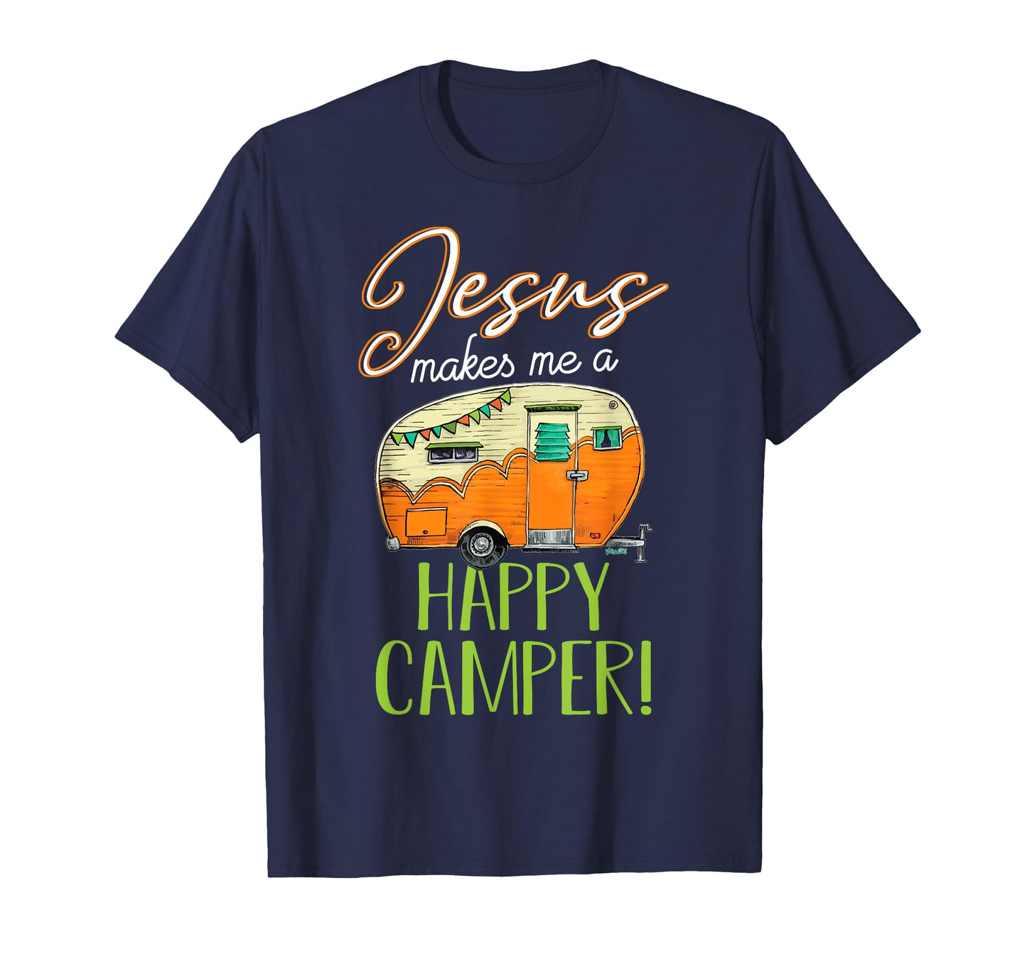Jesus Makes Me a Happy Camper Shirt Christian Believer T-Shirt