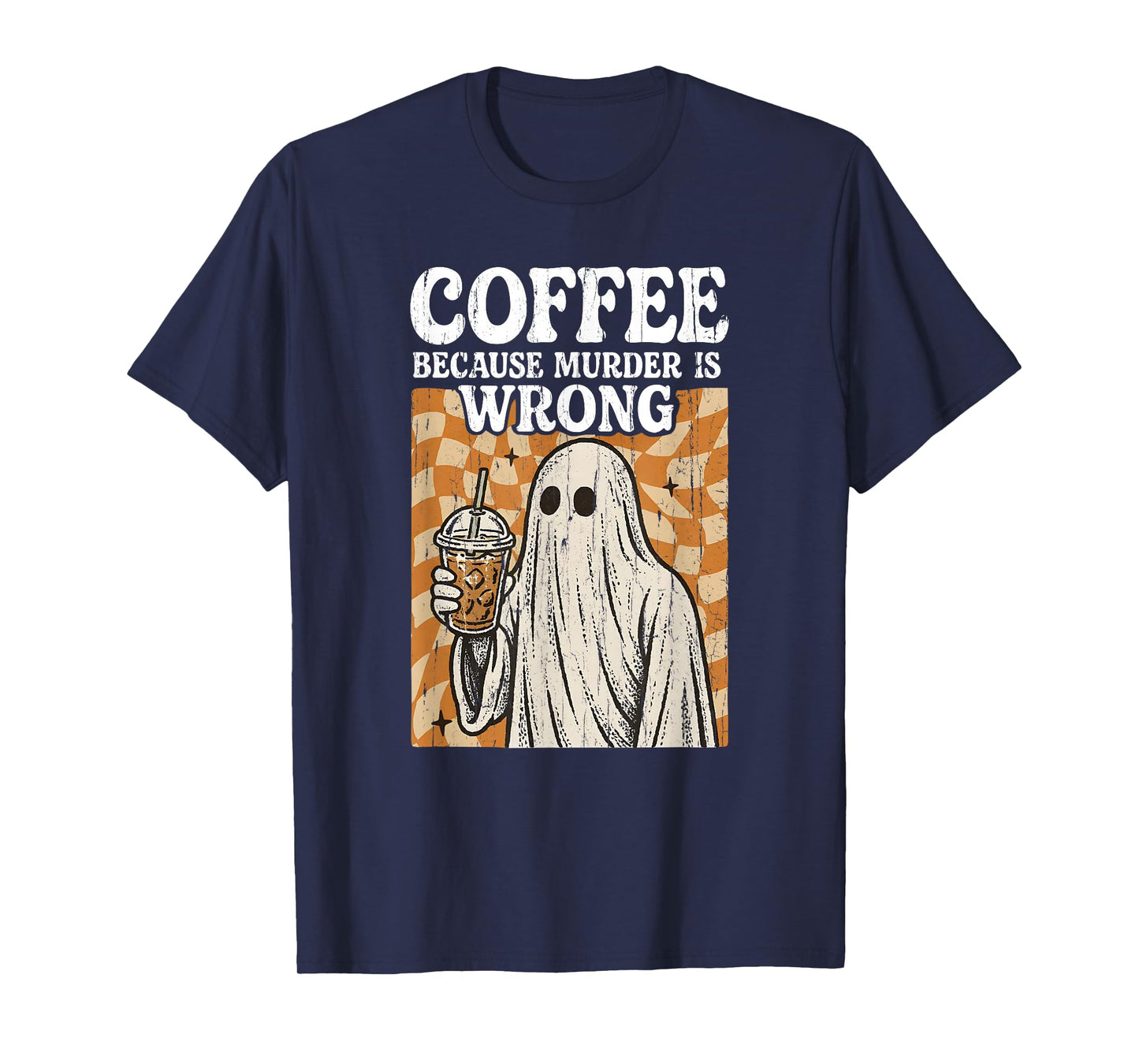 Coffee Because Murder is Wrong, Funny Ghost Halloween T-Shirt