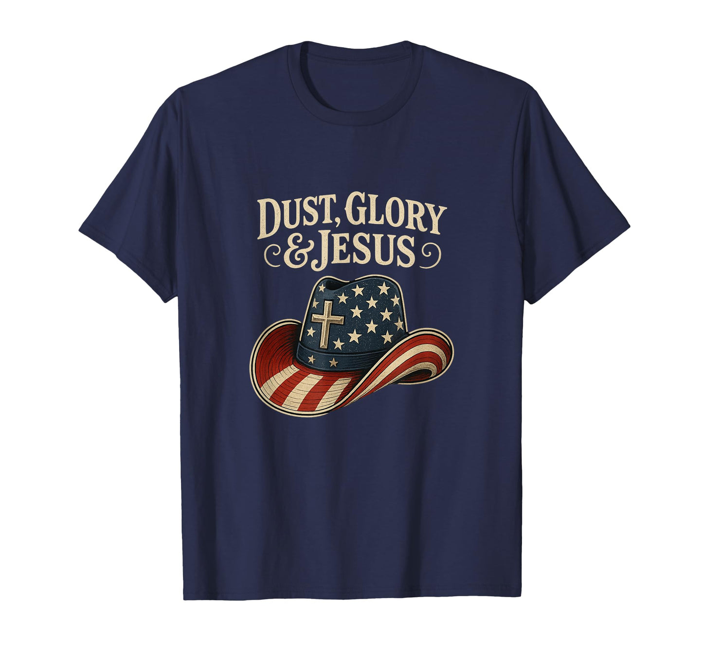 Dust Glory and Jesus Western Cowboy Hat Cross American Flag T-Shirt