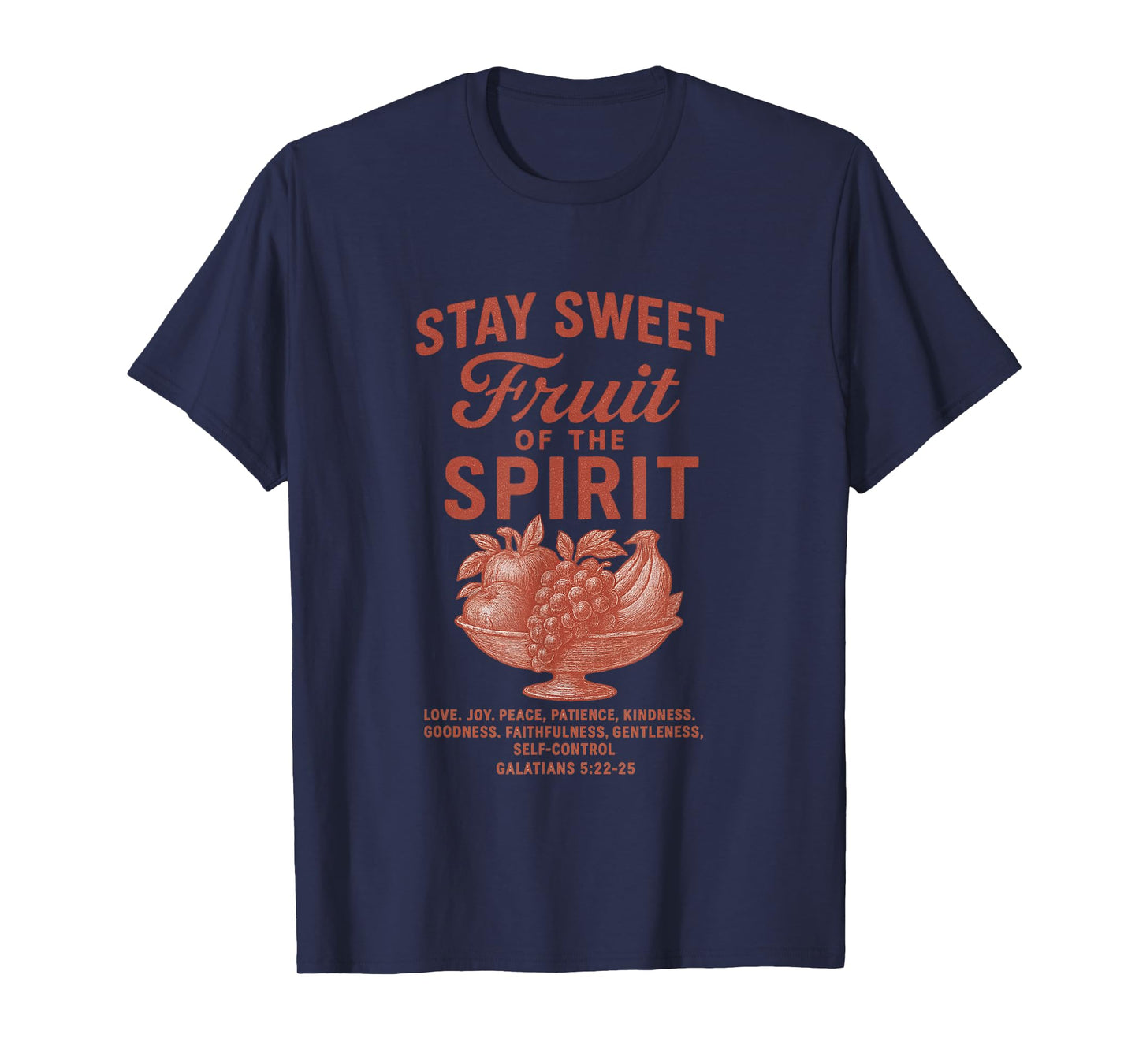 Stay Sweety Fruits of The Spirits Faith Inspired Apparel T-Shirt
