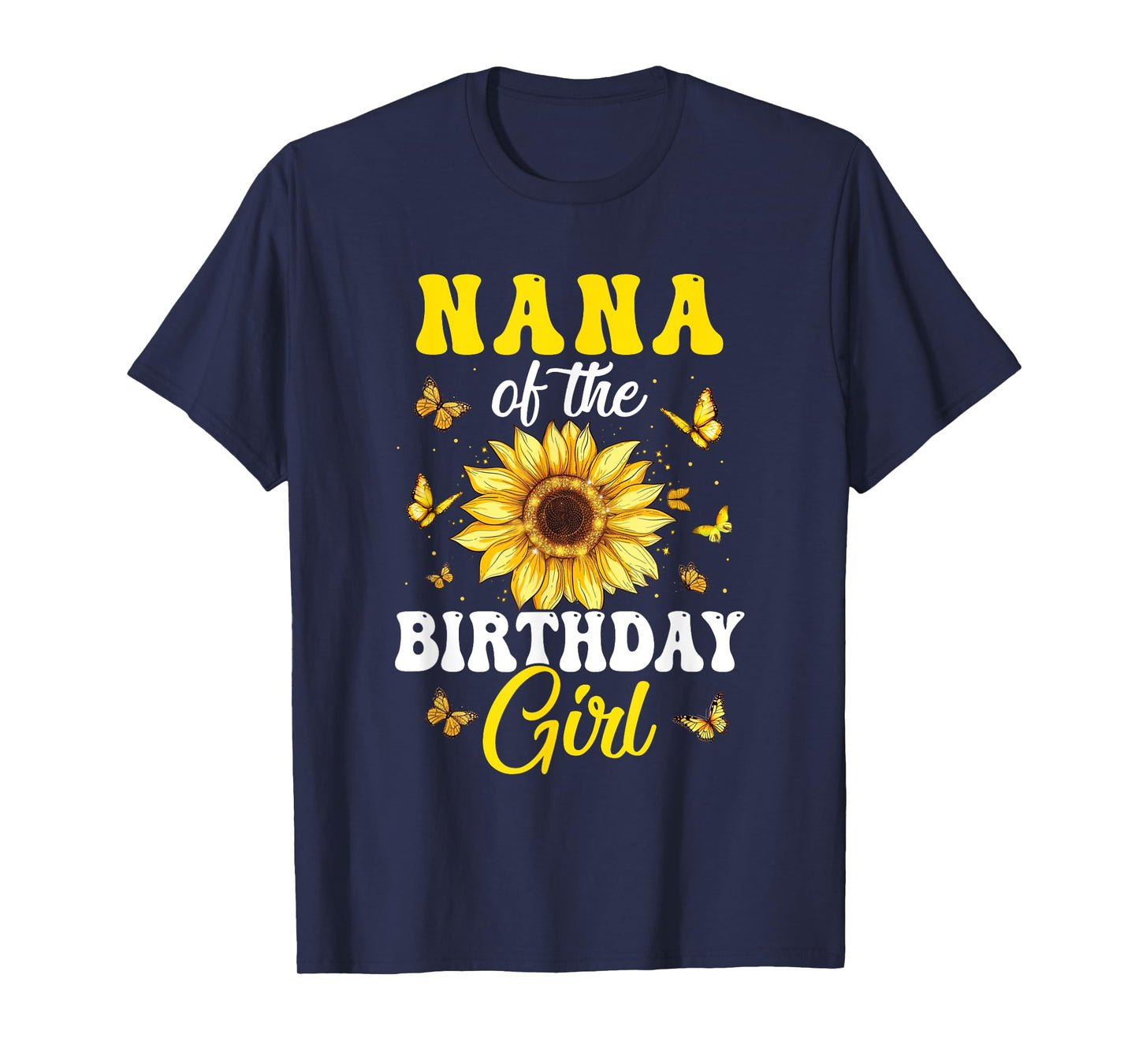 Nana Of The Birthday Girl Sunflower Party Family Matching T-Shirt