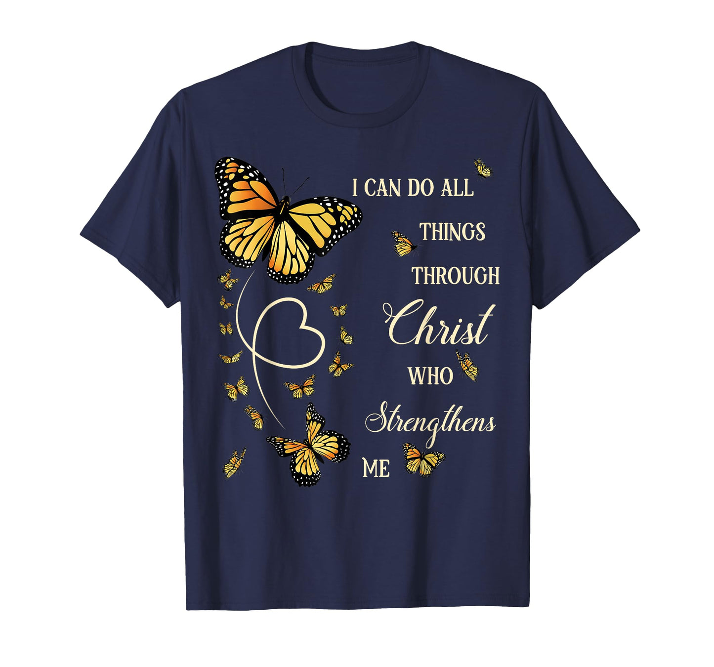 I Can Do All Things Through Christ Monarch Butterfly Faith T-Shirt