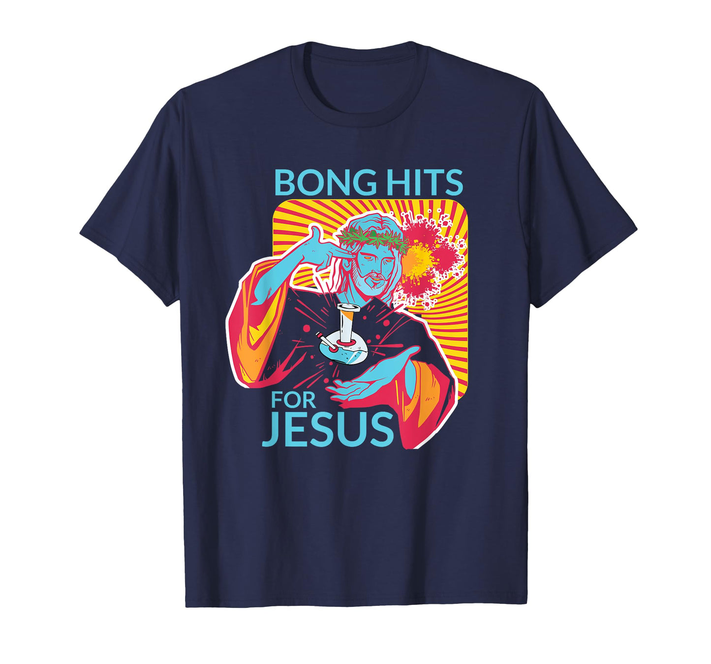 Bong Hits For Jesus Shirt I Funny THC Marijuana Stoner Gift T-Shirt