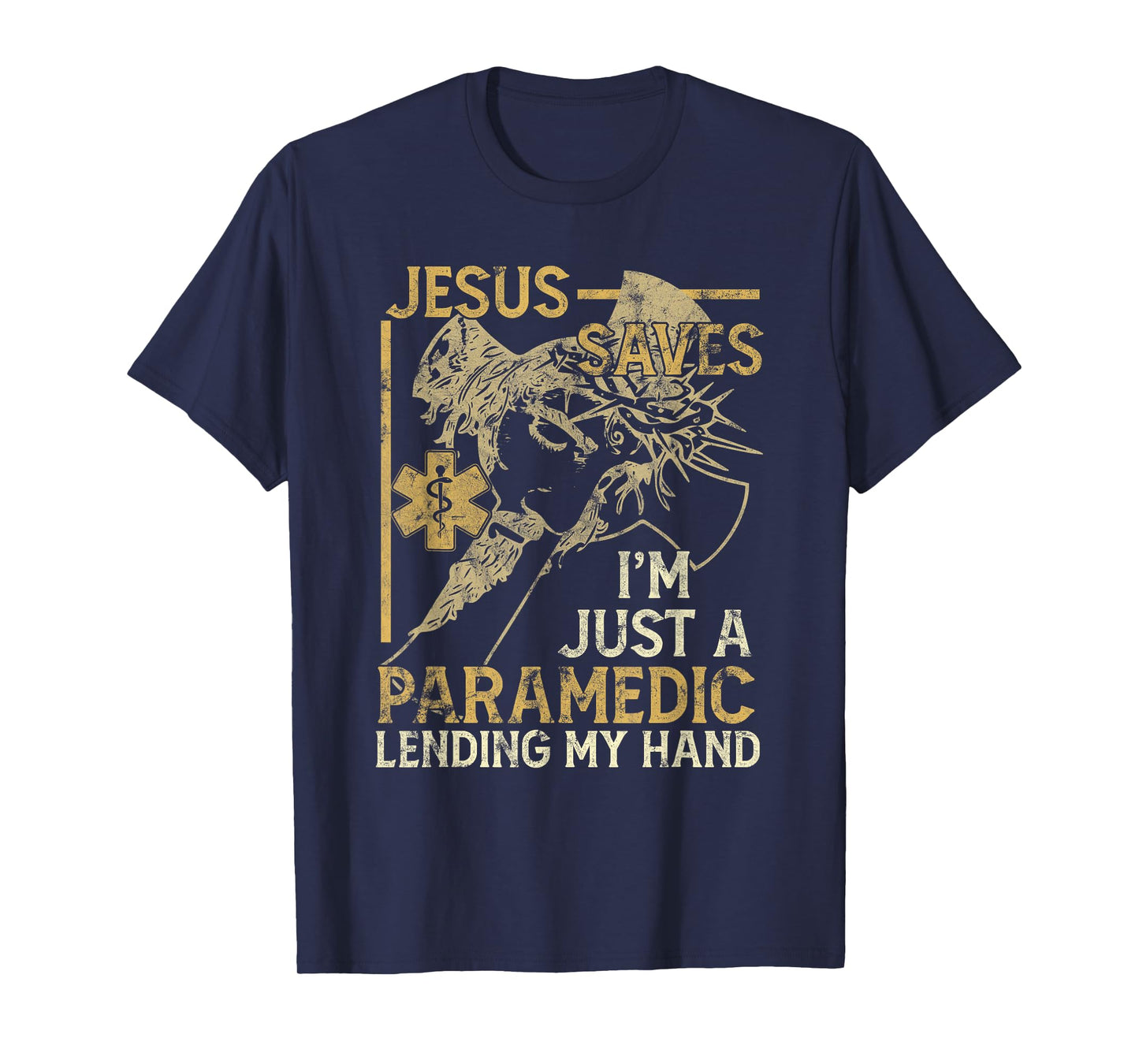 Jesus Saves I'm Just A Paramedic Lending My Hand T-Shirt