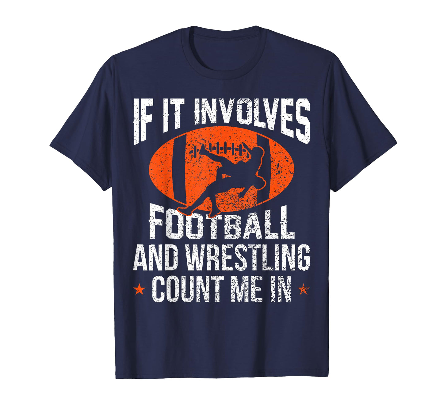 If It Involves Football and Wrestling Count Me In Wrestler T-Shirt