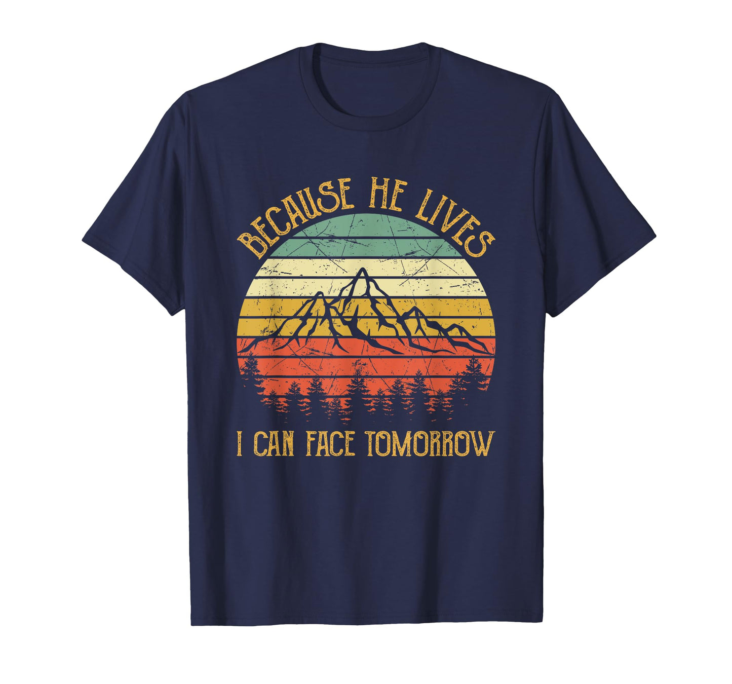 Cause He Lives I Can Face Tomorrow Jesus Easter Christian T-Shirt