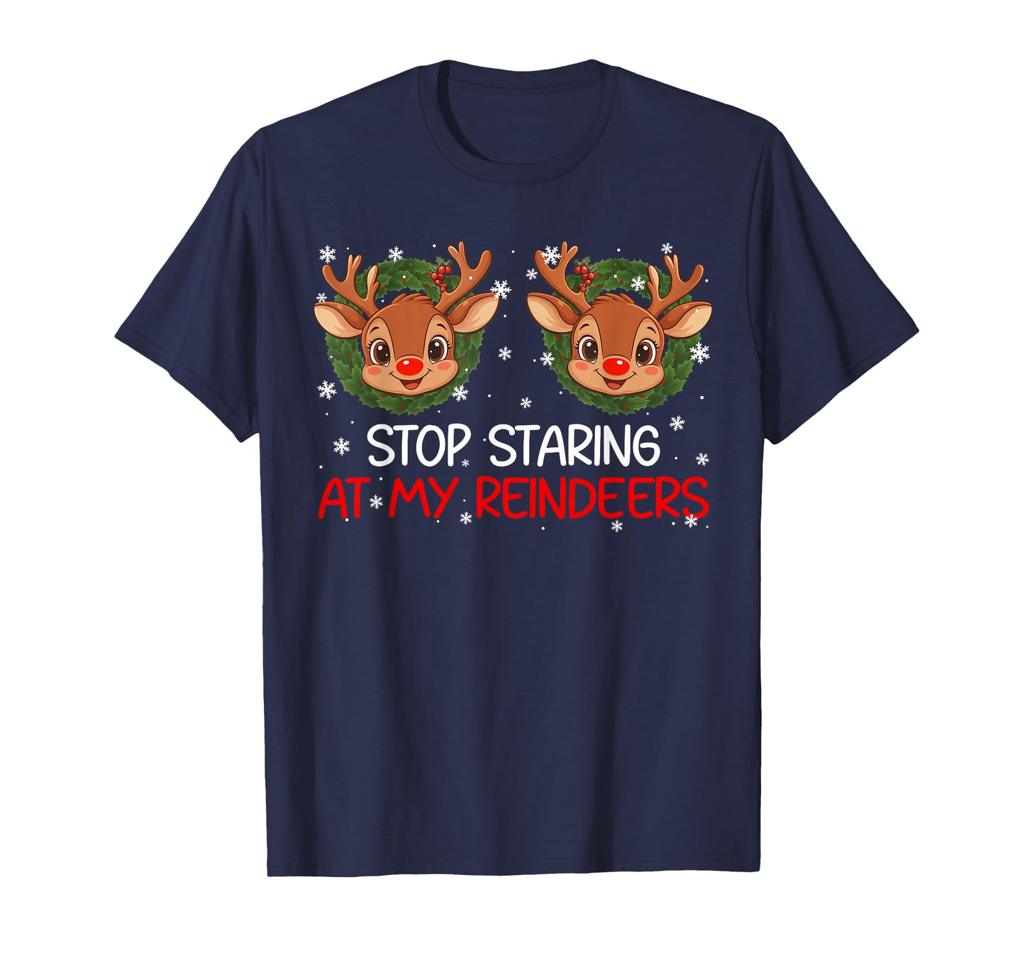 Stop Staring at My Reindeer Cute Christmas Xmas Women T-Shirt