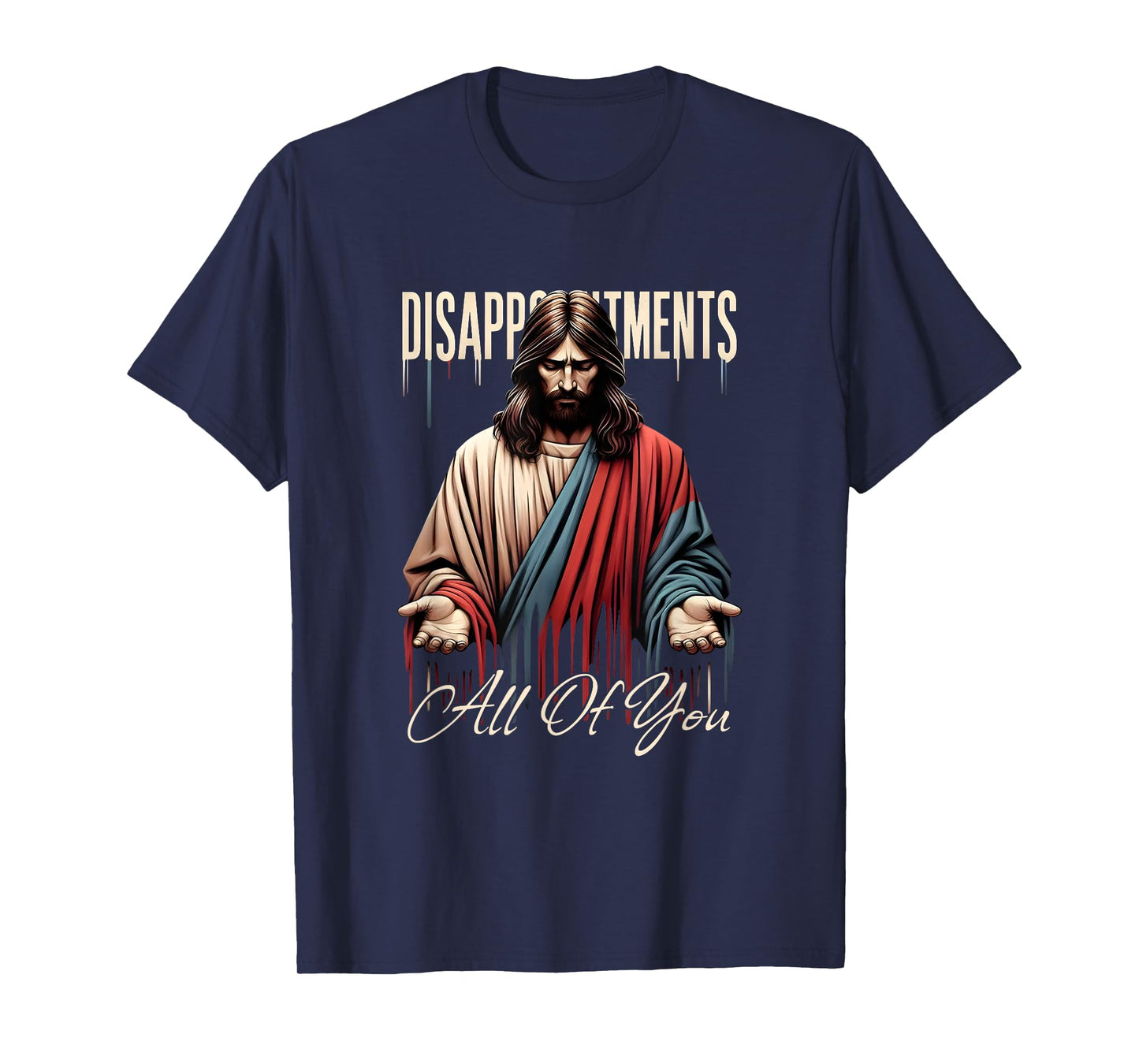 Funny Disappointments Meme Satire Religious Parody T-Shirt