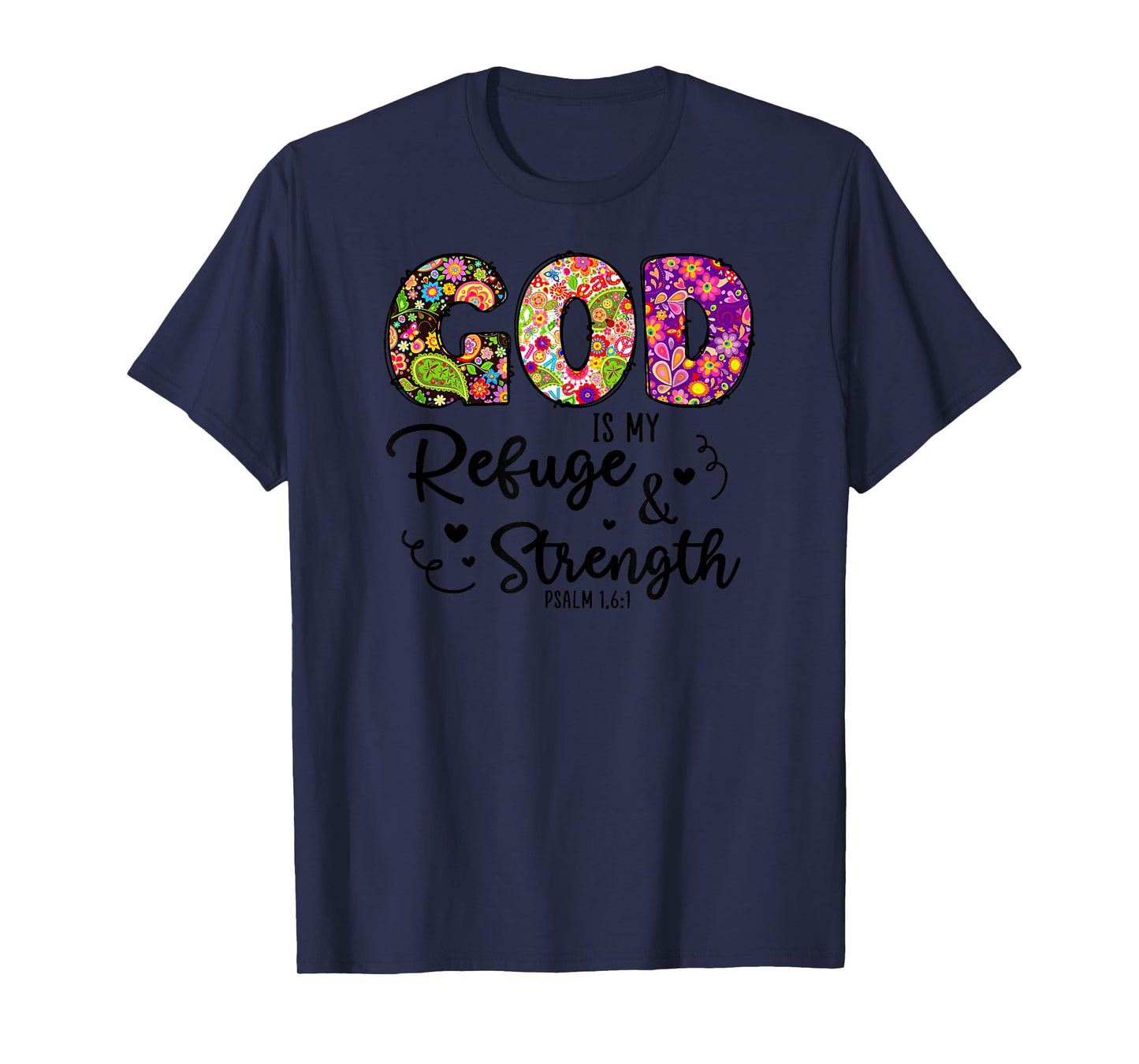 God is My Refuge and Strength Psalm 1,6:1 Christian Bible T-Shirt