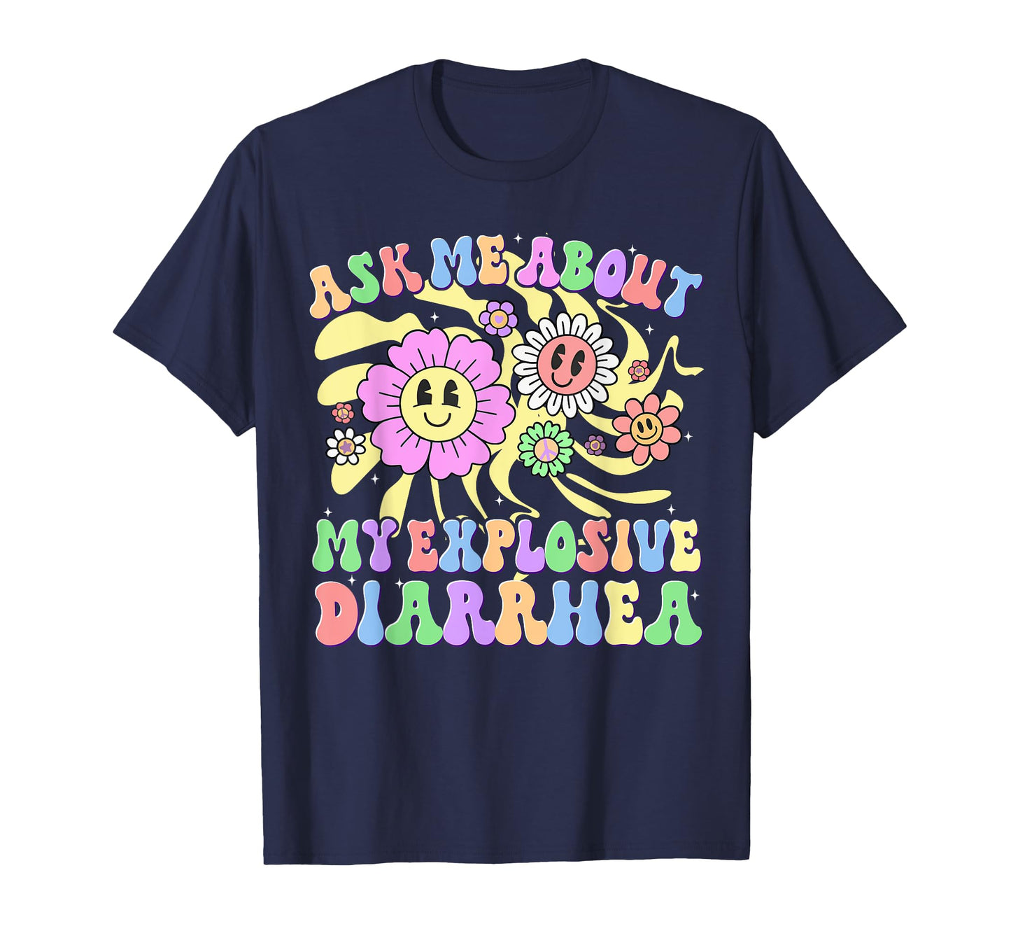 Ask Me About My Explosive Diarrhea Funny Inappropriate Adult T-Shirt