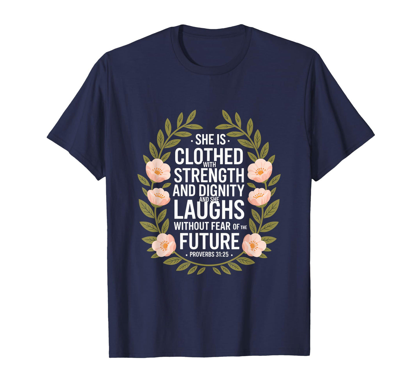 She is Clothed with Strength and Dignity T-Shirt