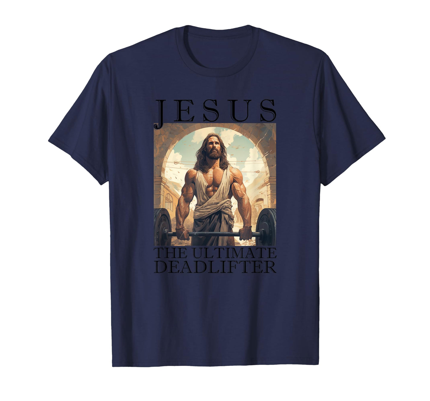 Jesus The Ultimate Deadlifter | Funny Christian Lifting Gym T-Shirt