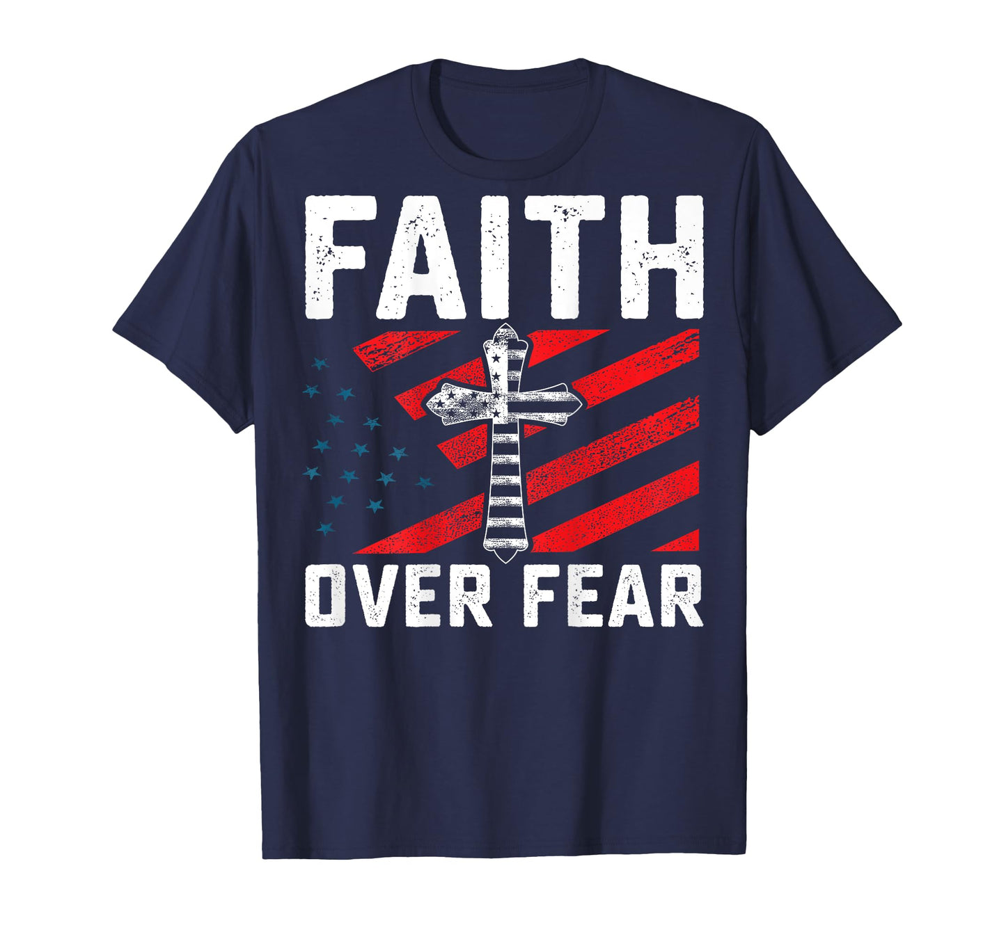 Faith Over Fear Walk By Faith Fear Will Starve GOD Bless Us T-Shirt