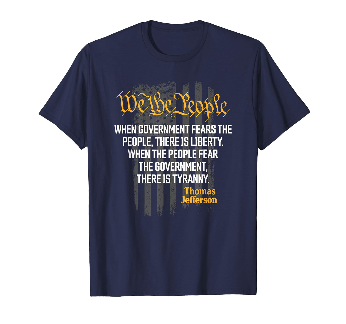 When Government Fears The People Thomas Jefferson Quotes T-Shirt