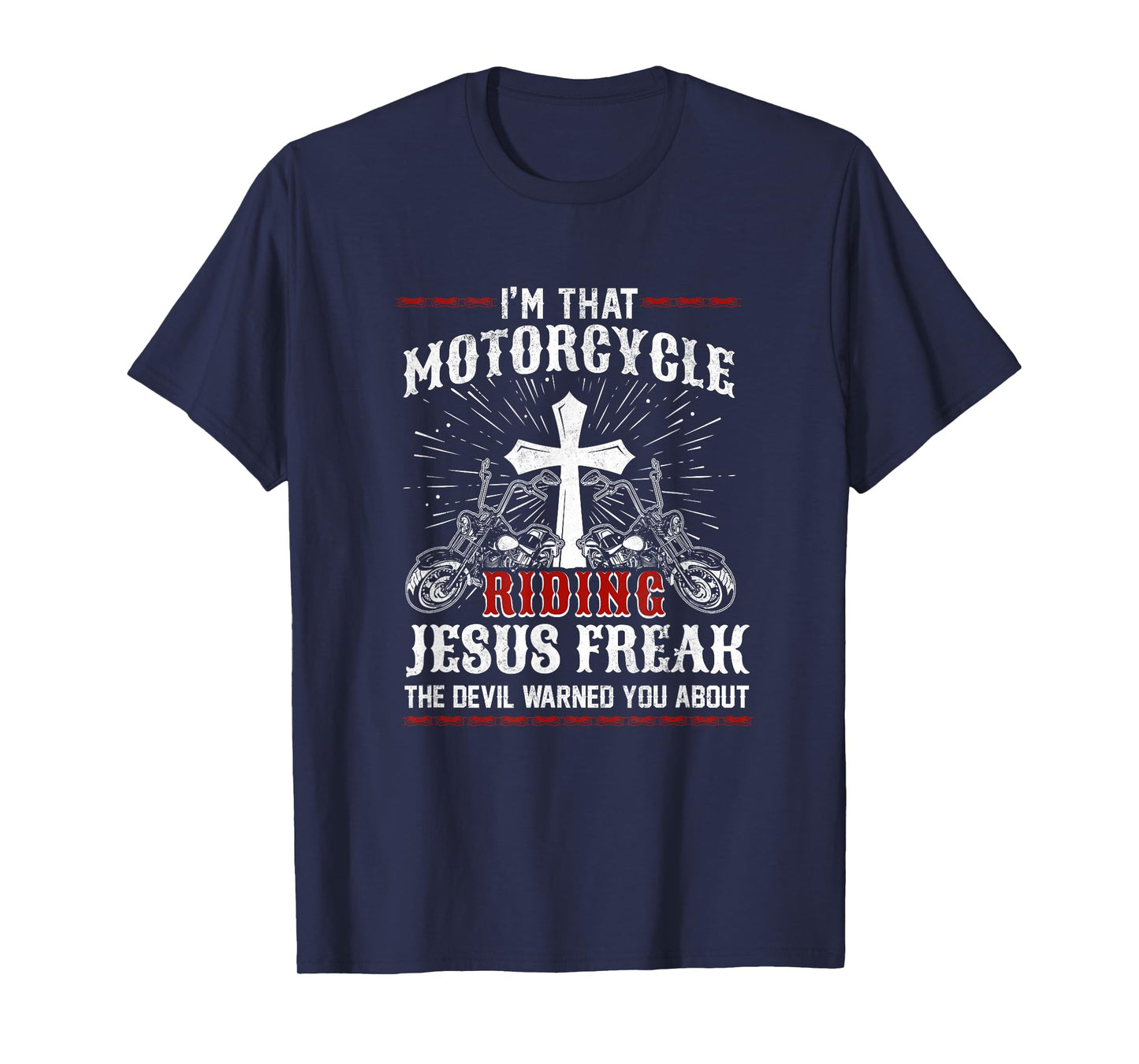 Christian Biker I'm That Motorcycle Riding Jesus Freak Faith T-Shirt