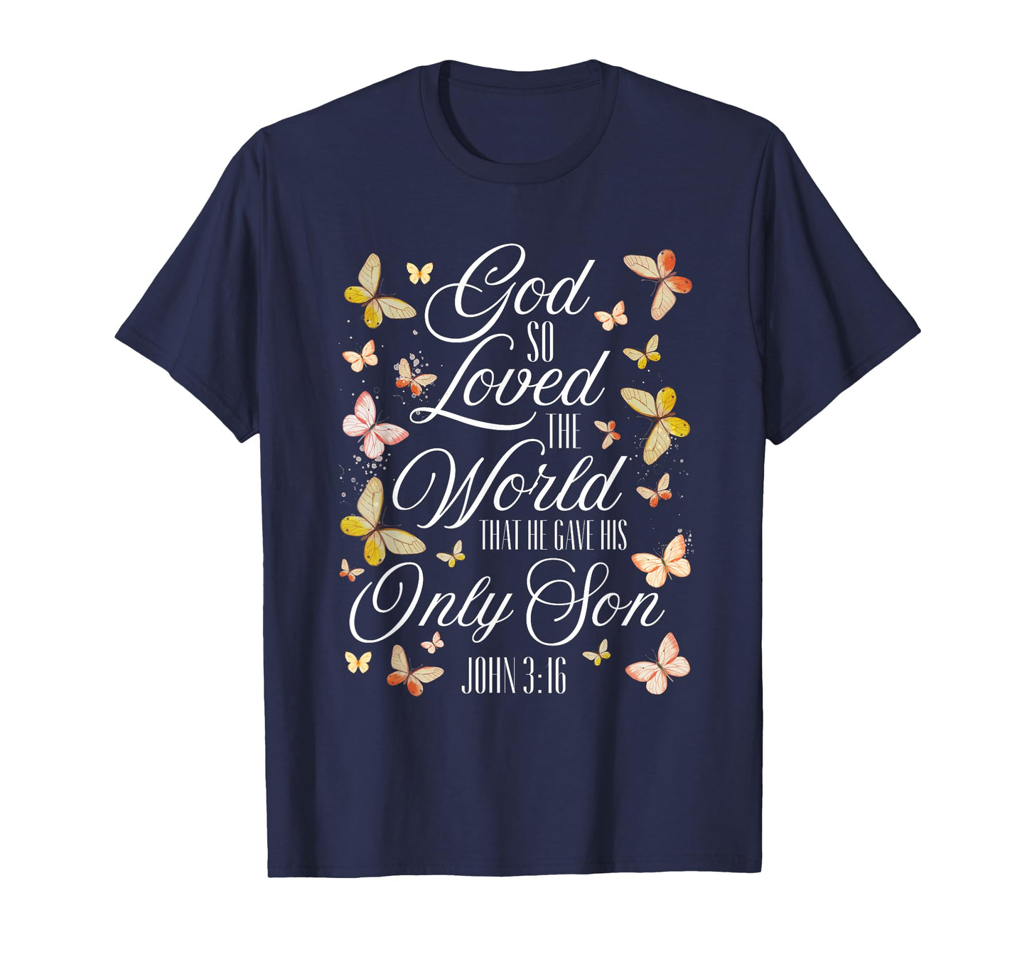 John 3:16 Scripture Bible Verse Butterfly Christian Quote T-Shirt