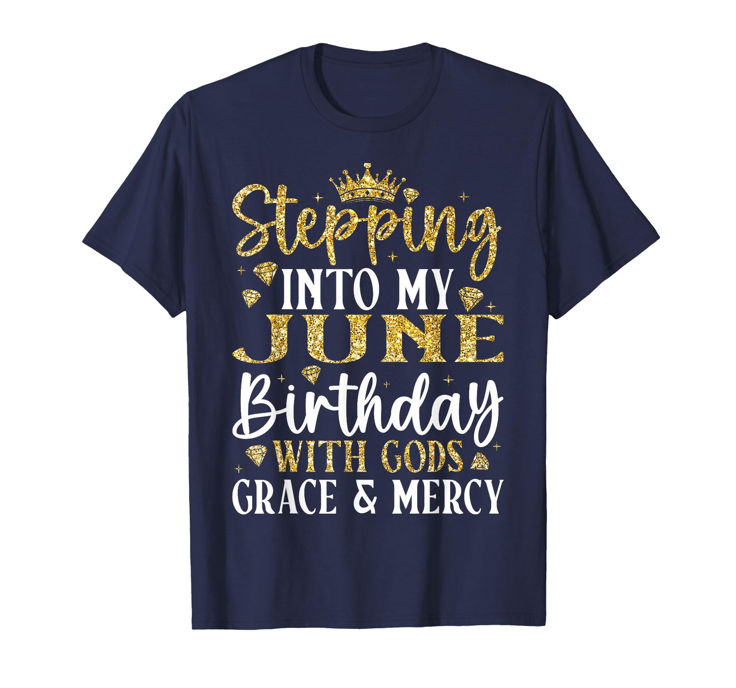 Stepping into My June Birthday with Gods Grace & Mercy T-Shirt