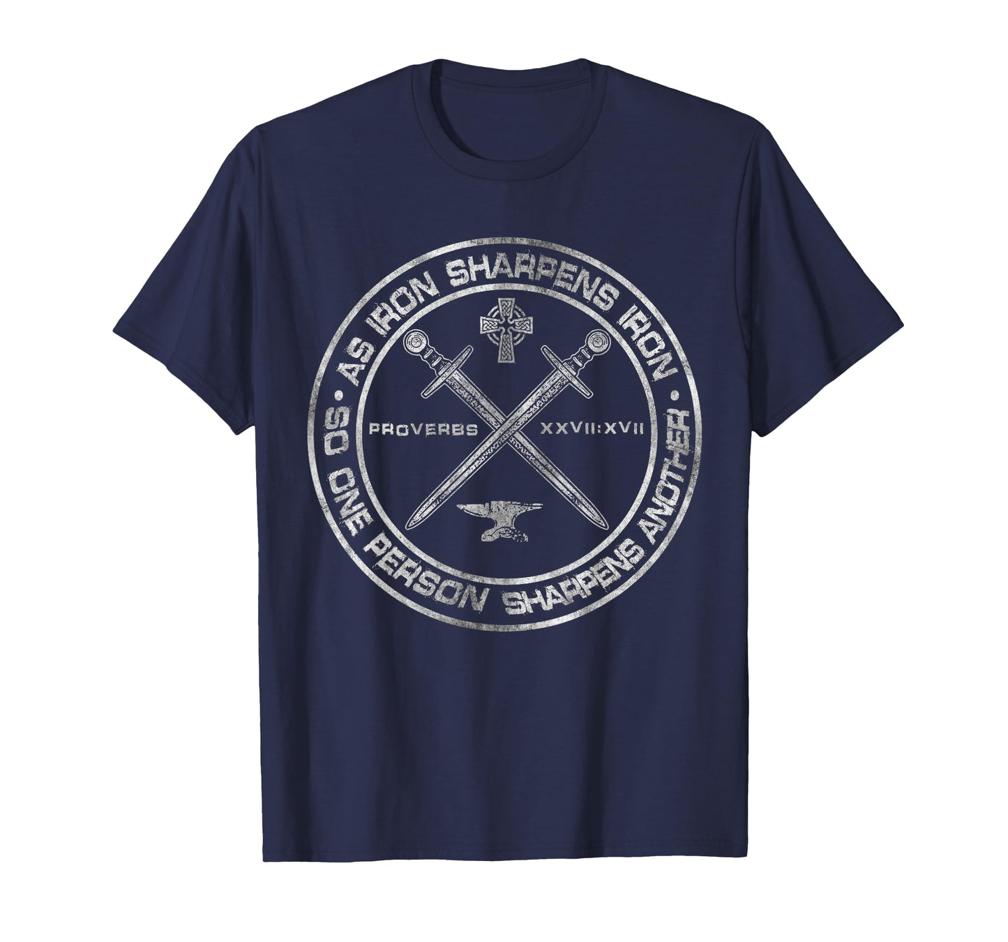 Iron Sharpens Iron Proverbs 27:17 Christian Clothing Quote T-Shirt