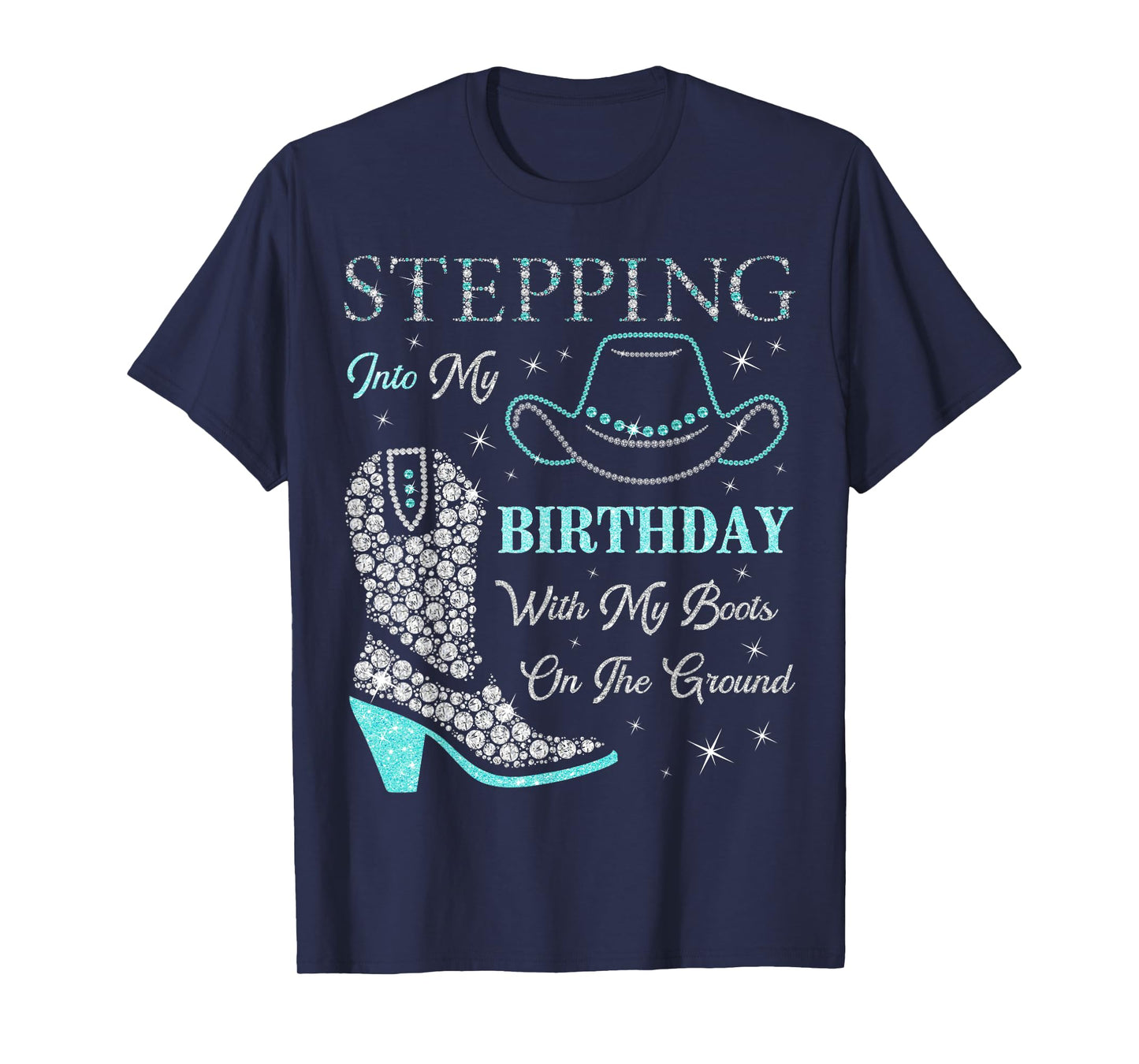Stepping Into My Birthday With My Boots On The Ground T-Shirt